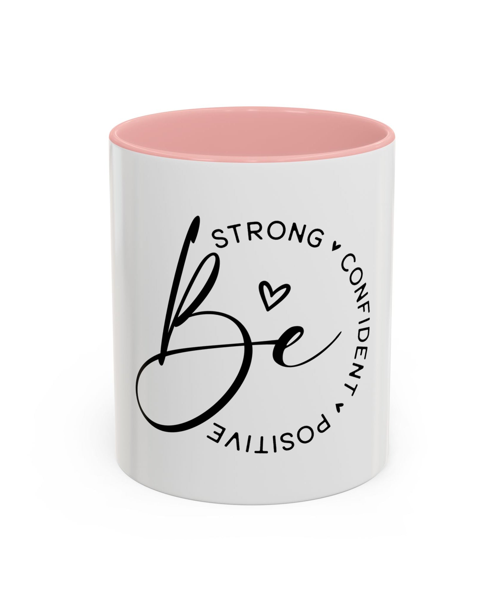 Inspirational Coffee Mug | Be Strong, Confident, Positive | Gift for Women, Motivational Drinkware, Self-Care, Encouragement