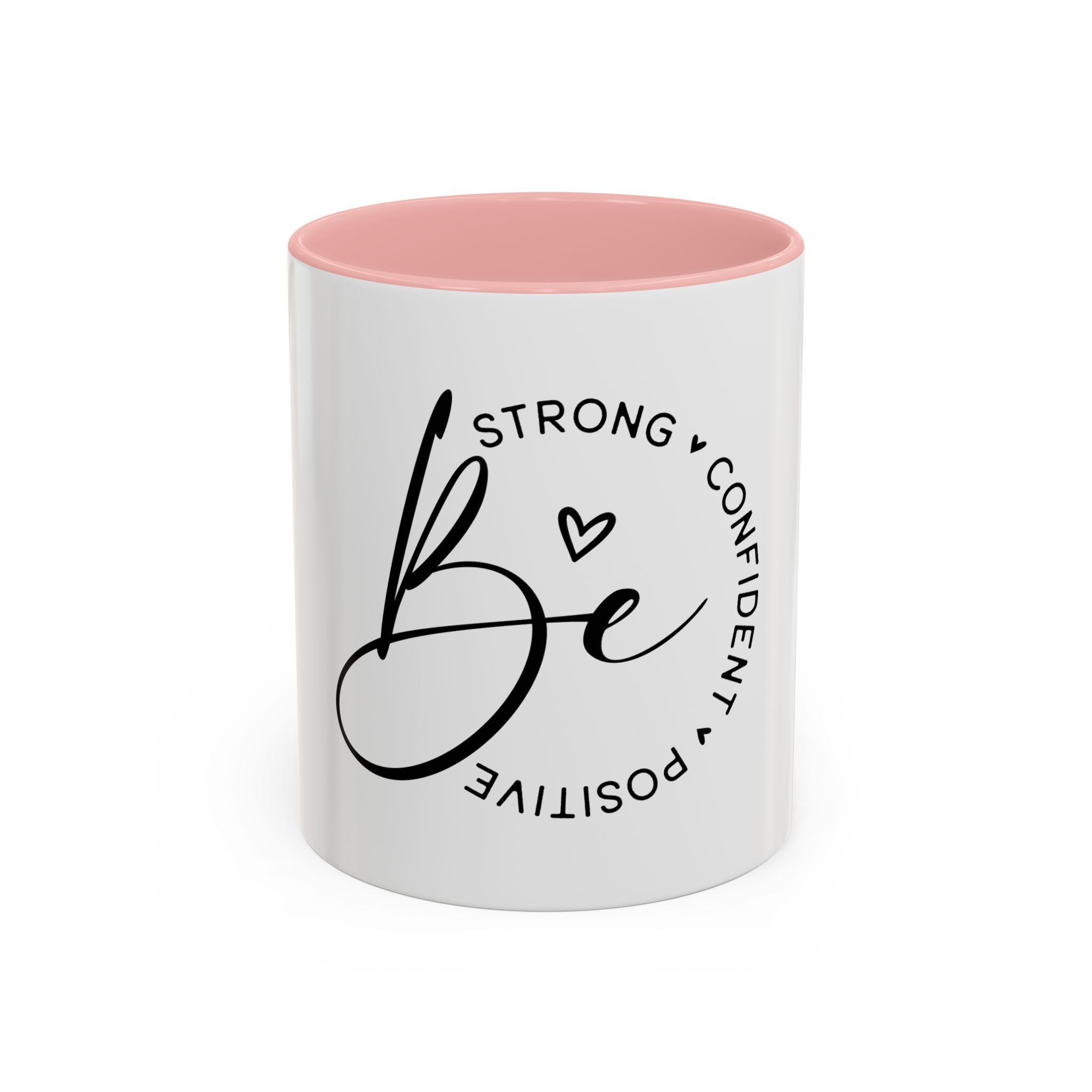 Inspirational Coffee Mug | Be Strong, Confident, Positive | Gift for Women, Motivational Drinkware, Self-Care, Encouragement