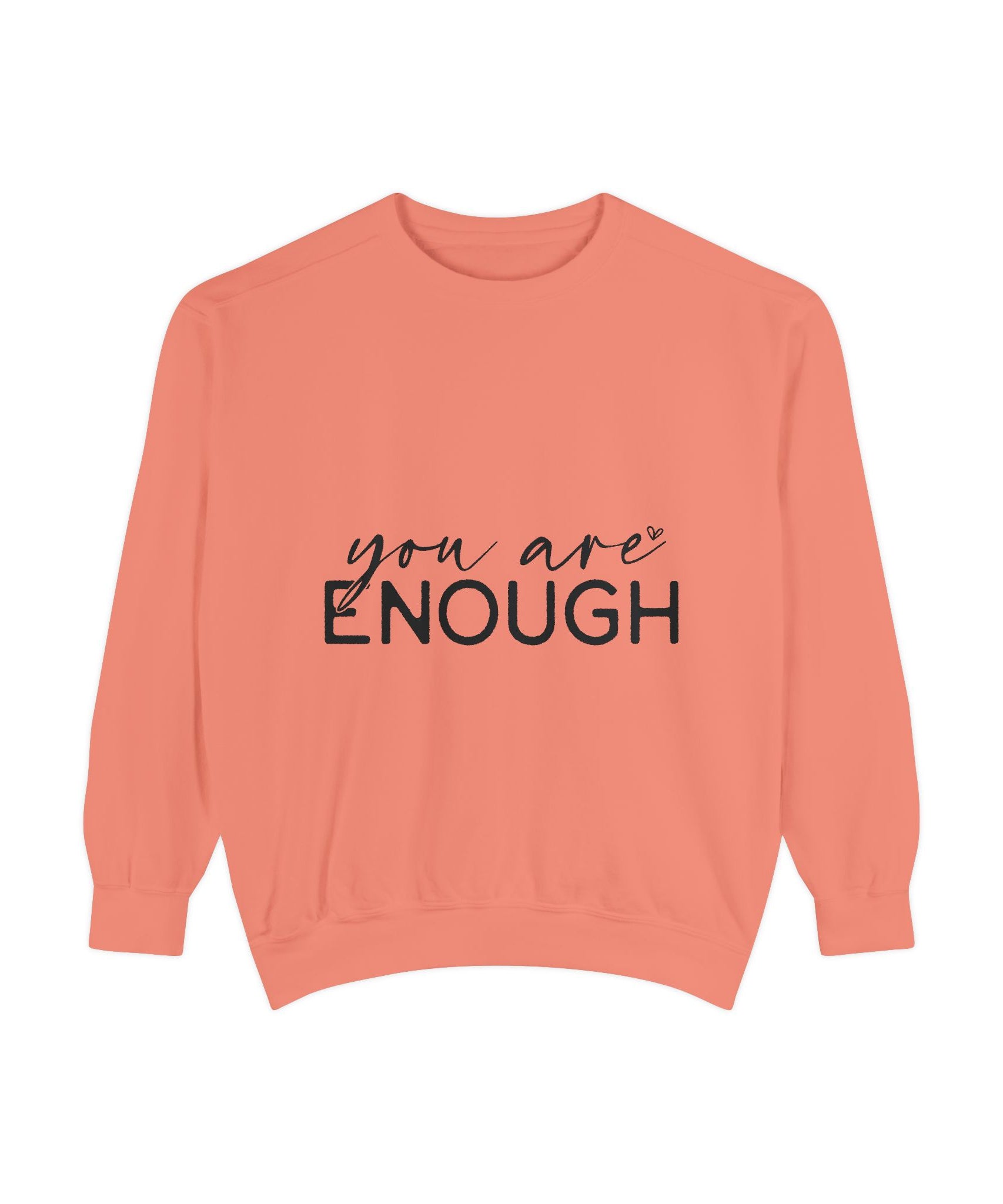 You Are Enough Printed Sweatshirt