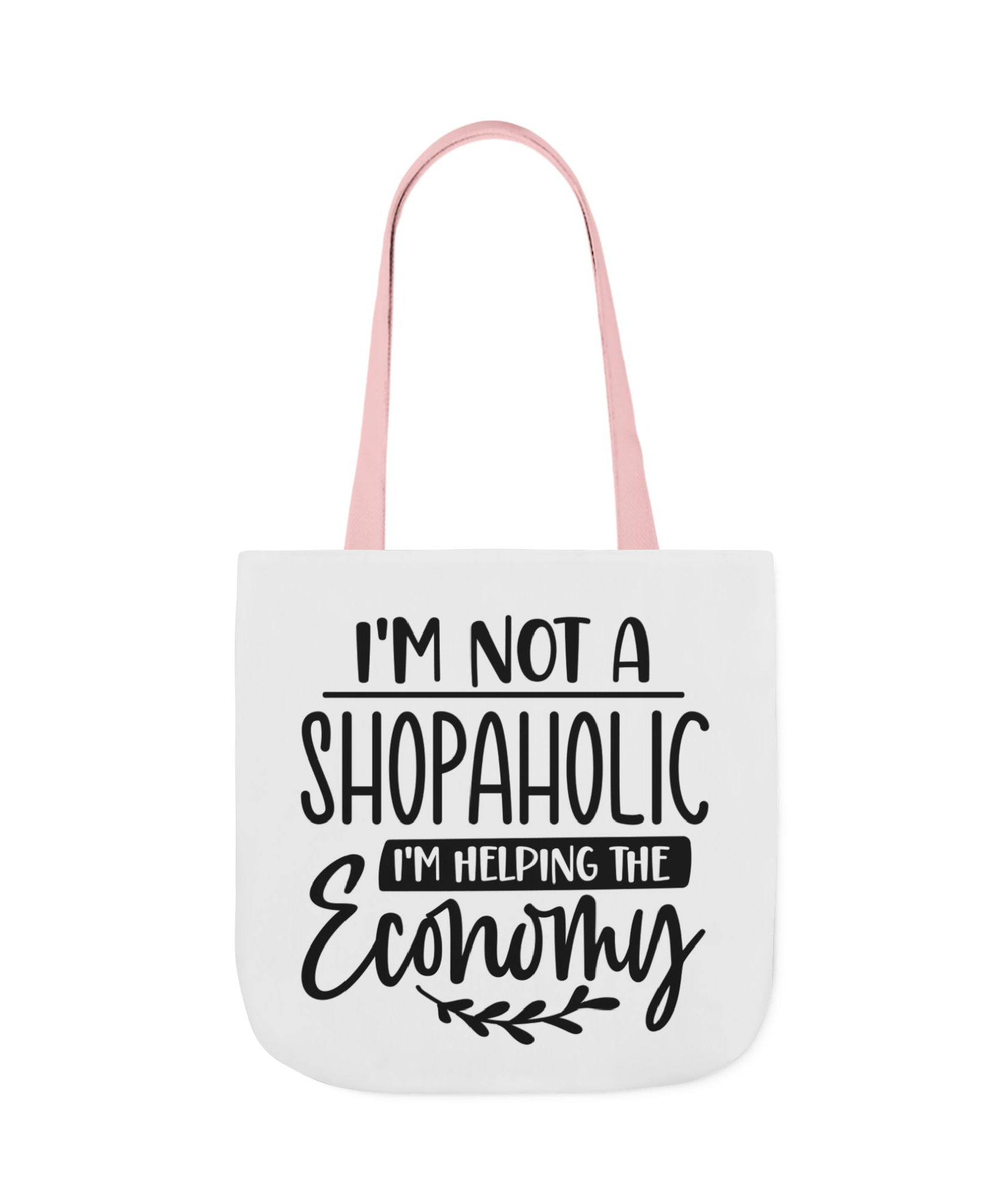 Tote Bag - 'I'm Not a Shopaholic, I'm Helping the Economy' - Trendy Eco-Friendly Shopping Essential