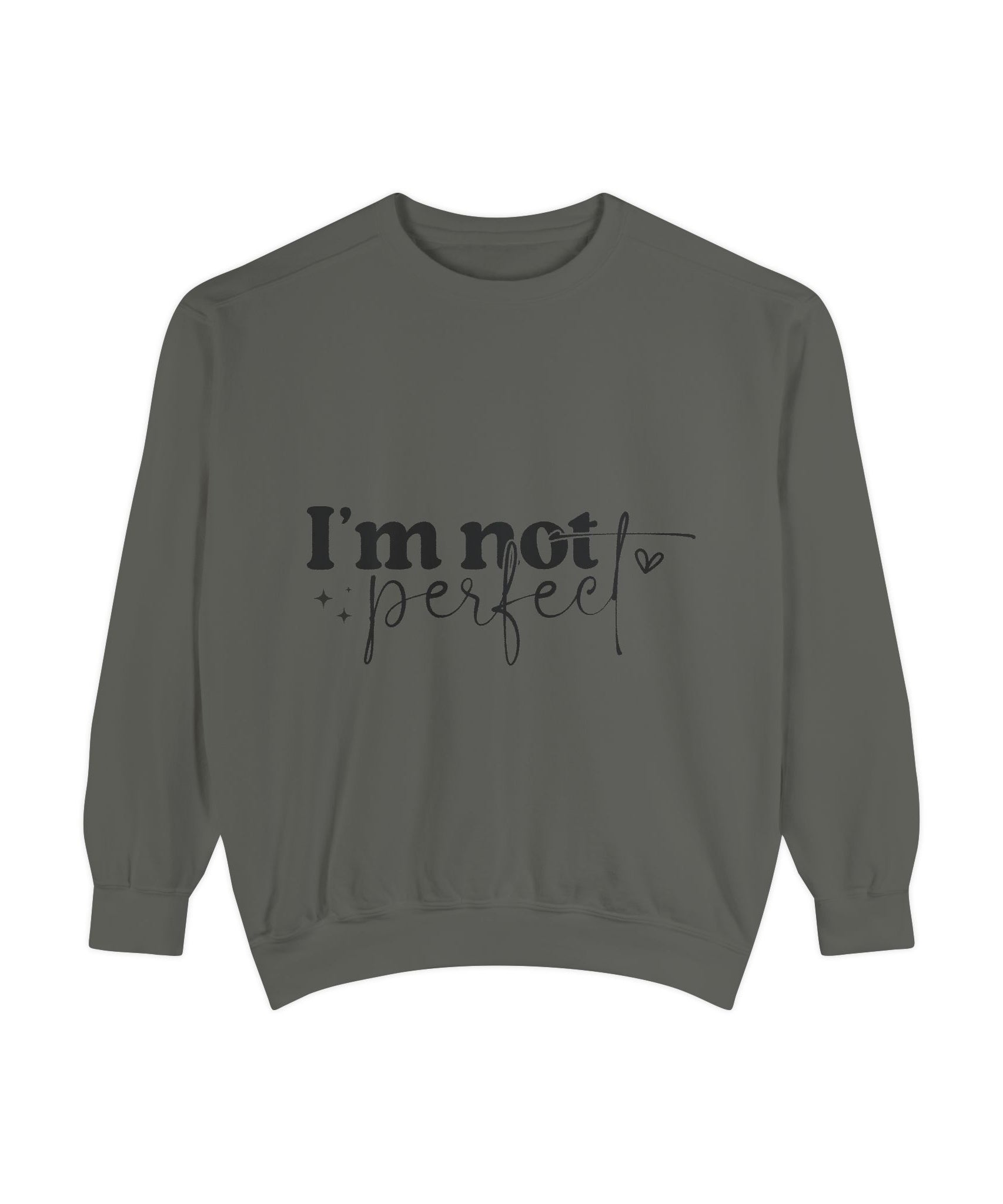 I'm Not Perfect Sweatshirt – Self-Care Affirmation Design