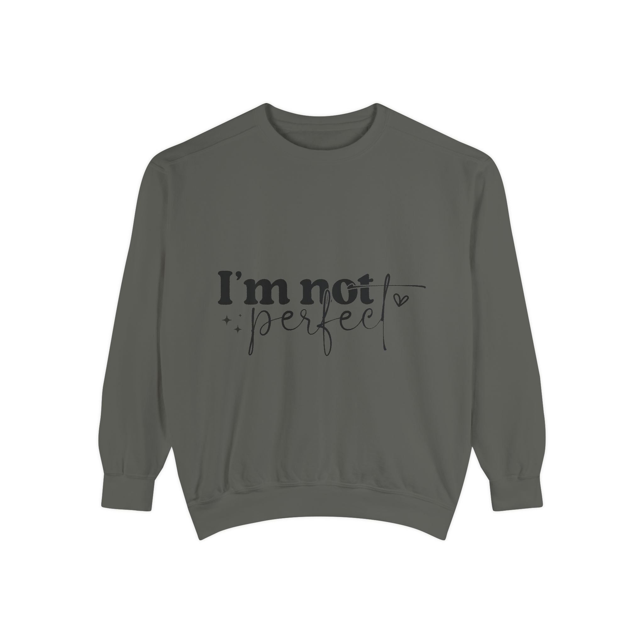 I'm Not Perfect Sweatshirt – Self-Care Affirmation Design