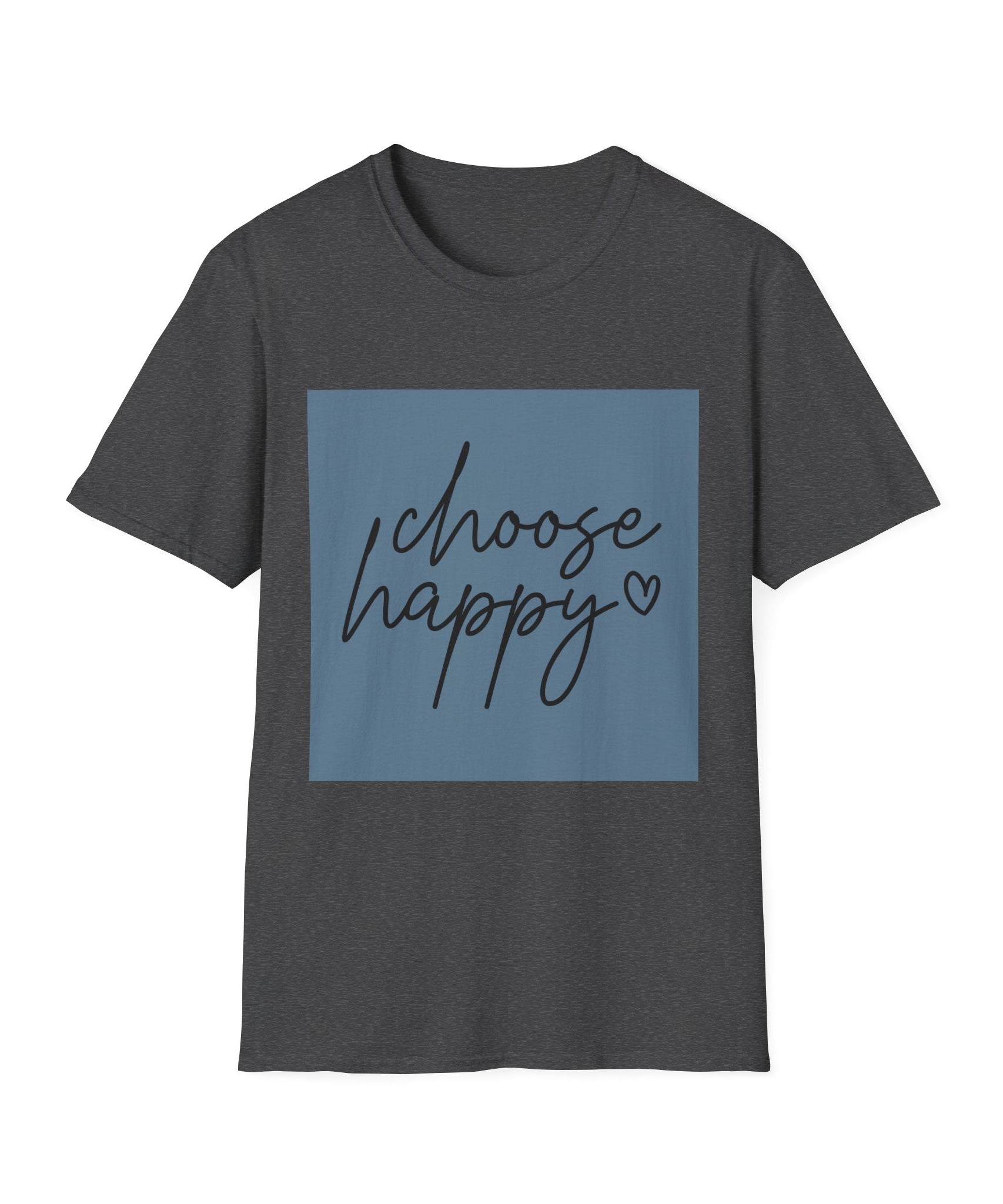 Unisex T-Shirt – "Choose Happy" Quote Tee - Positive Affirmation Shirt for Friends, Inspirational Tee
