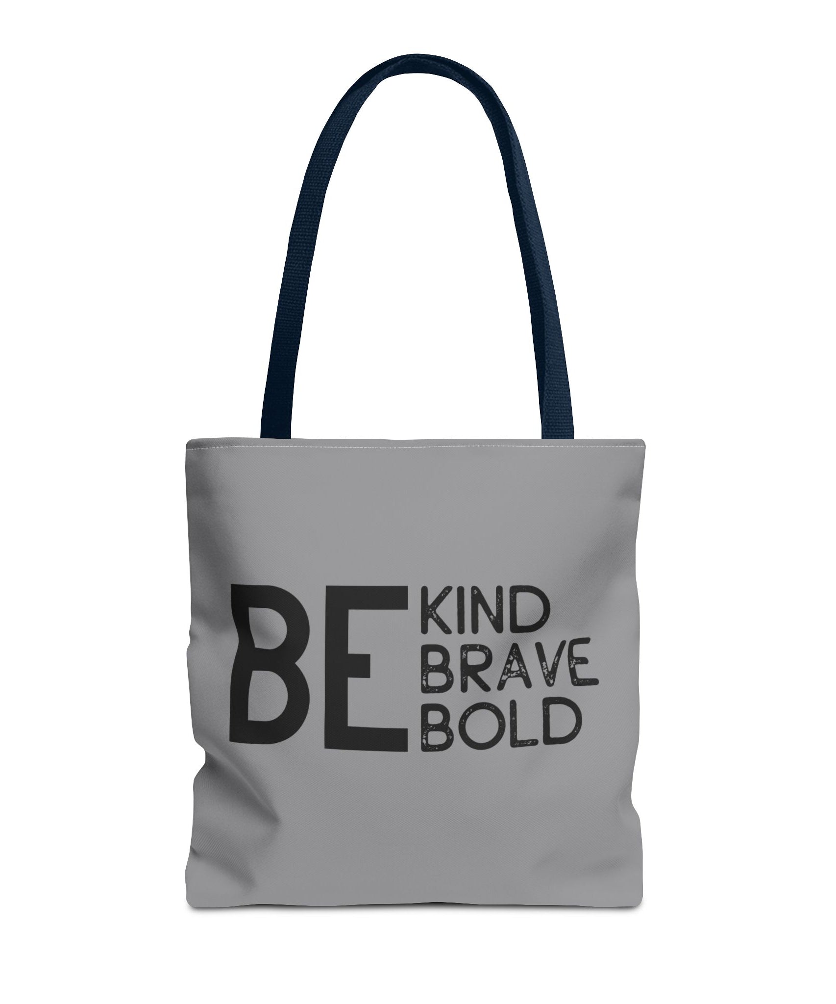 Inspirational Tote Bag - Be Kind Brave Bold - Eco-Friendly Carryall - Grey