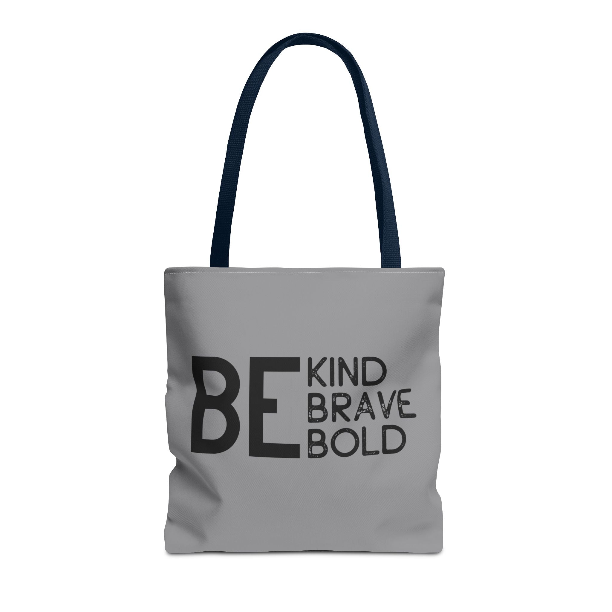 Inspirational Tote Bag - Be Kind Brave Bold - Eco-Friendly Carryall - Grey