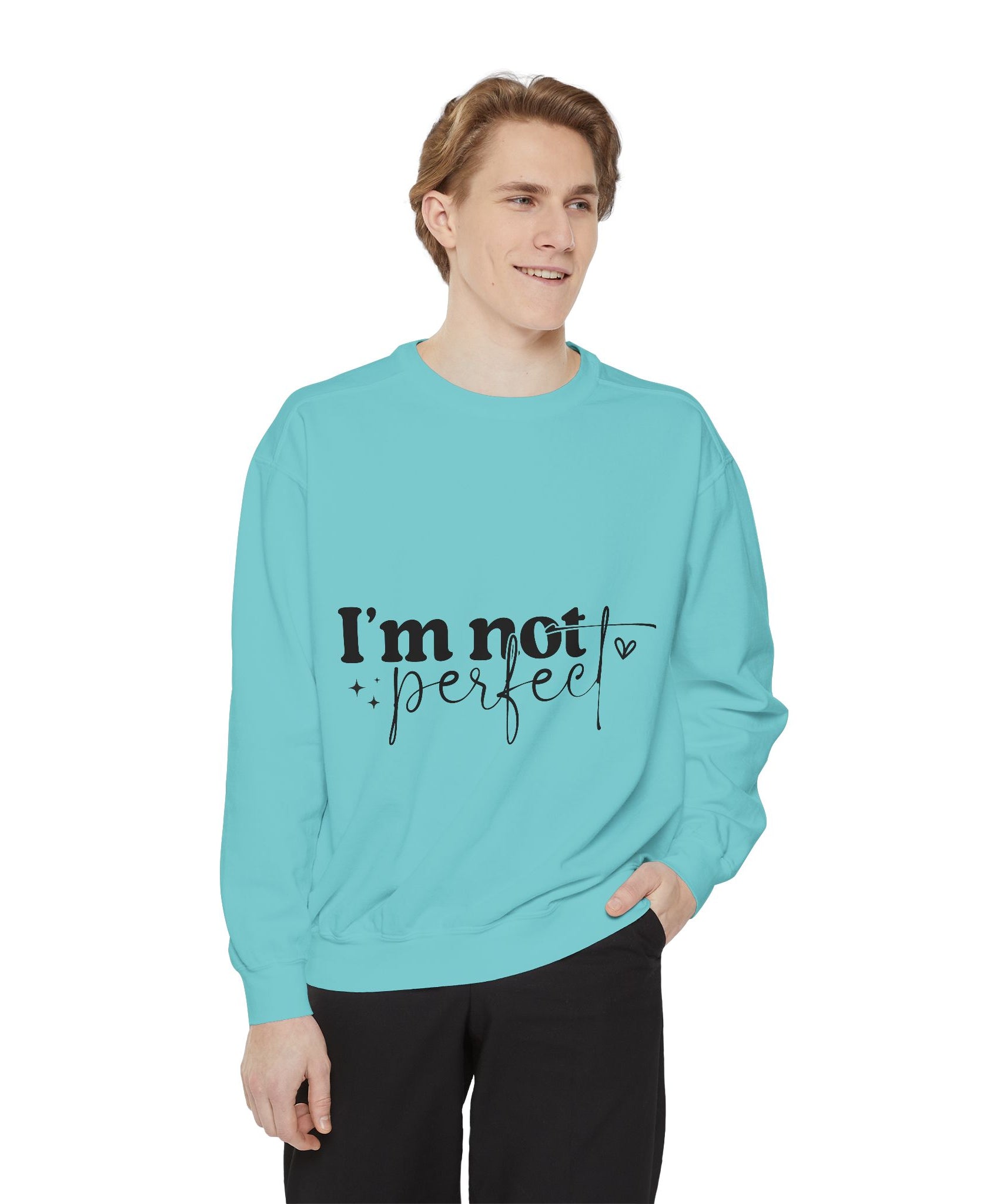 I'm Not Perfect Sweatshirt – Self-Care Affirmation Design