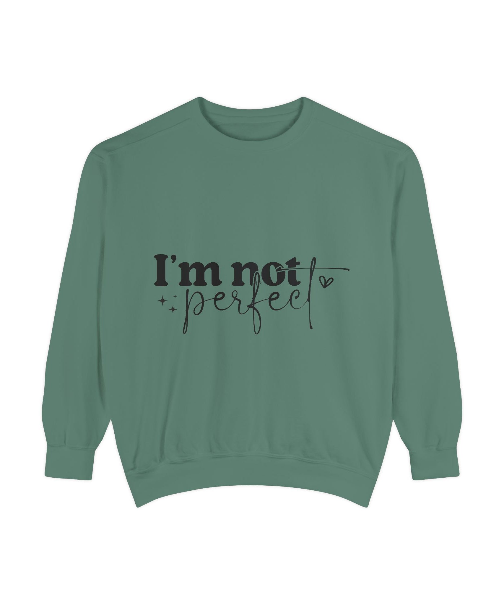 I'm Not Perfect Sweatshirt – Self-Care Affirmation Design
