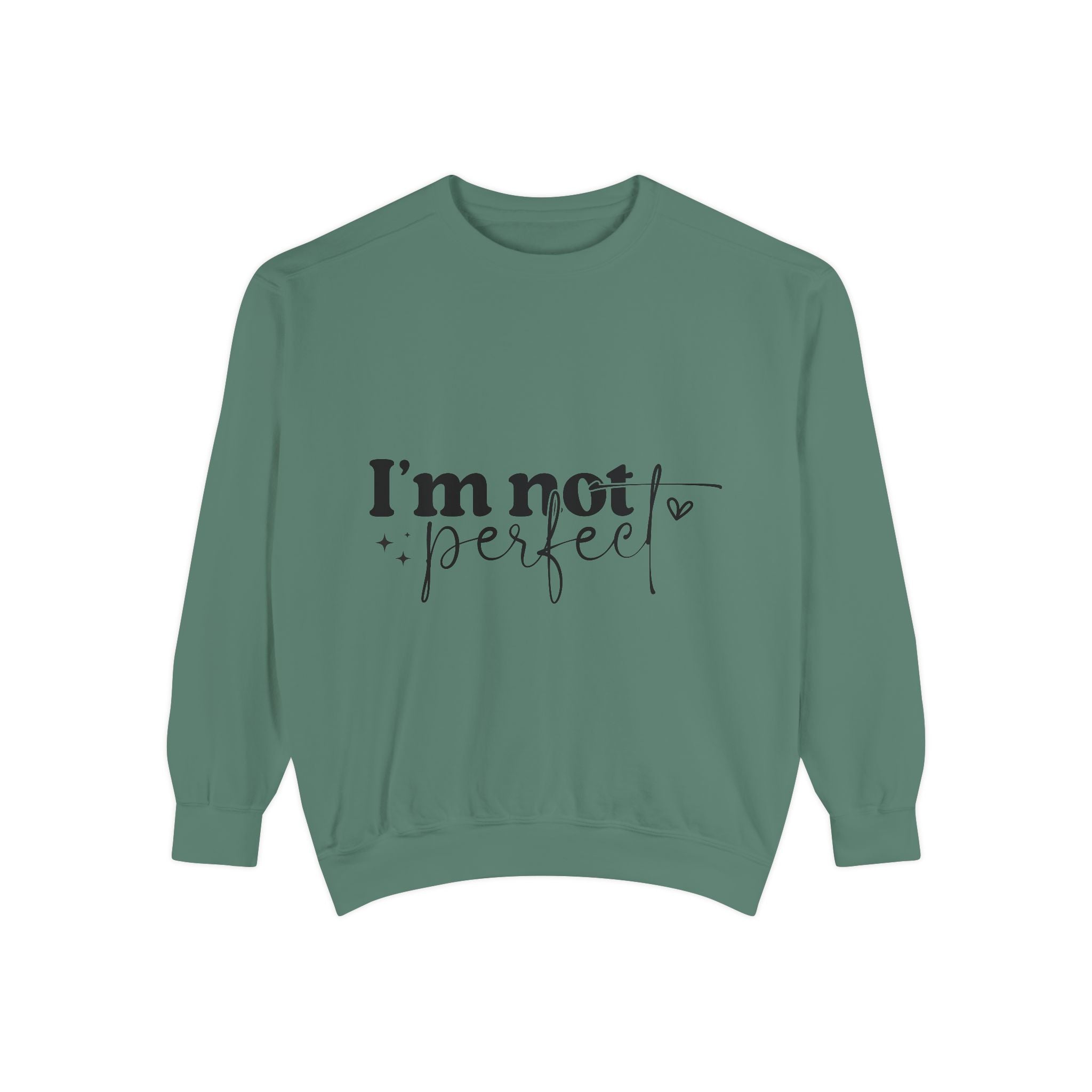 I'm Not Perfect Sweatshirt – Self-Care Affirmation Design