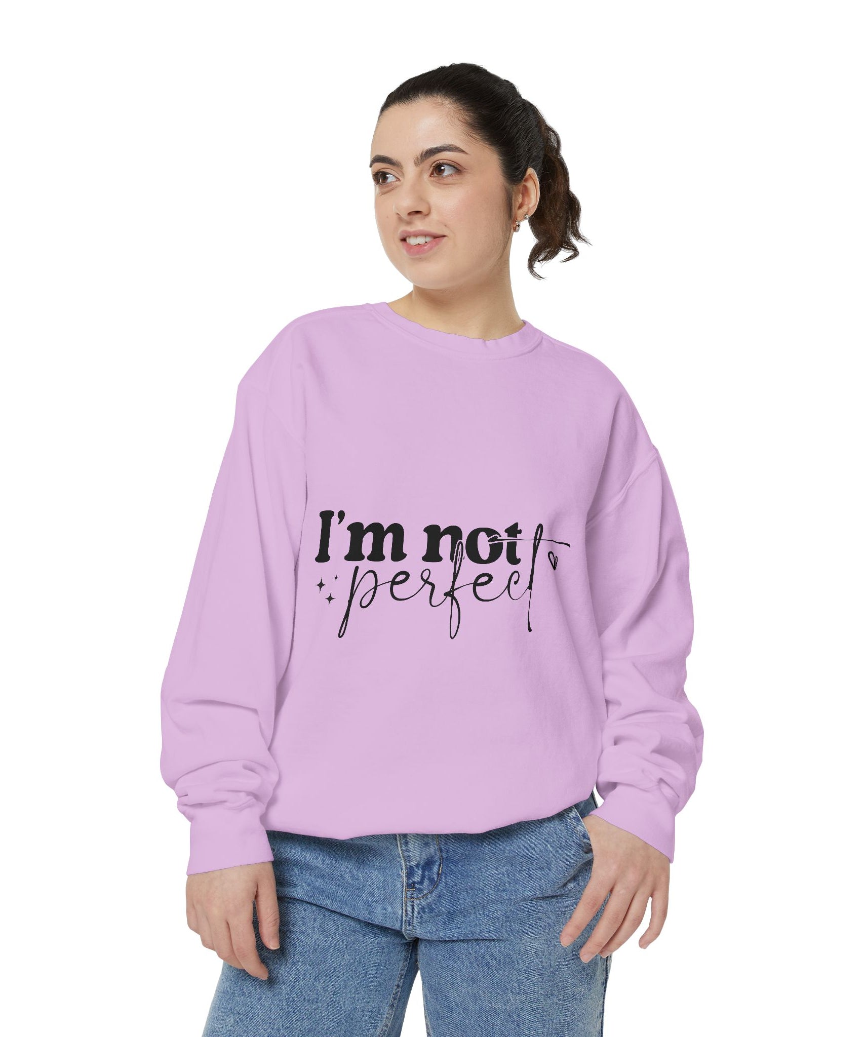 I'm Not Perfect Sweatshirt – Self-Care Affirmation Design
