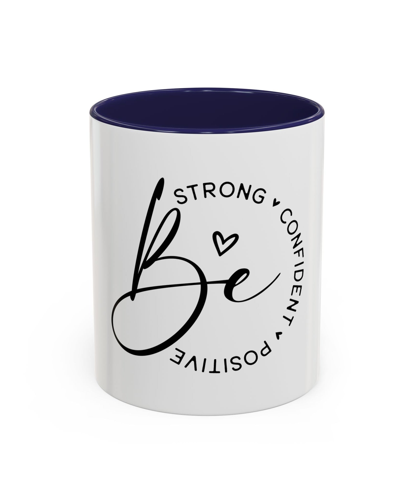 Inspirational Coffee Mug | Be Strong, Confident, Positive | Gift for Women, Motivational Drinkware, Self-Care, Encouragement