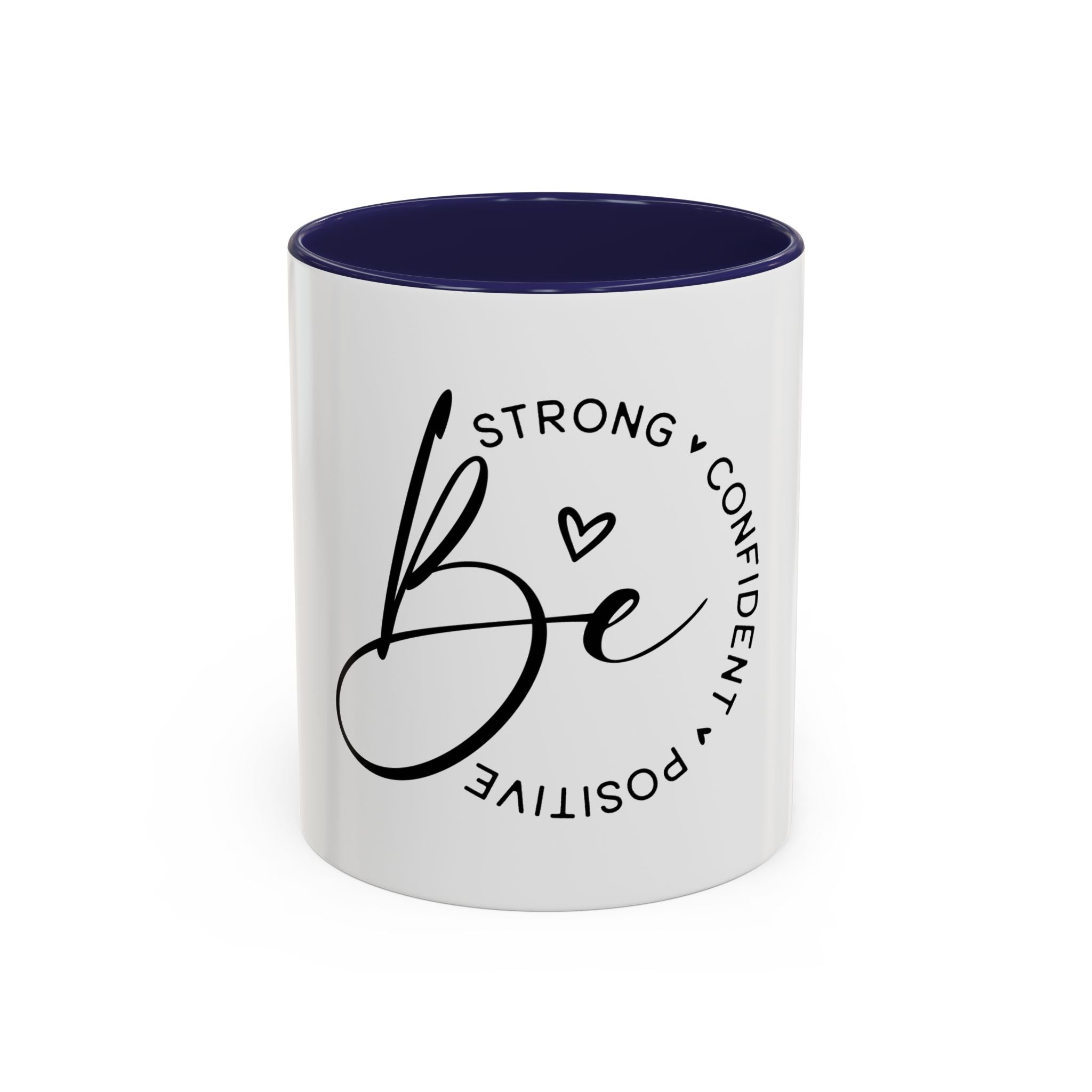 Inspirational Coffee Mug | Be Strong, Confident, Positive | Gift for Women, Motivational Drinkware, Self-Care, Encouragement