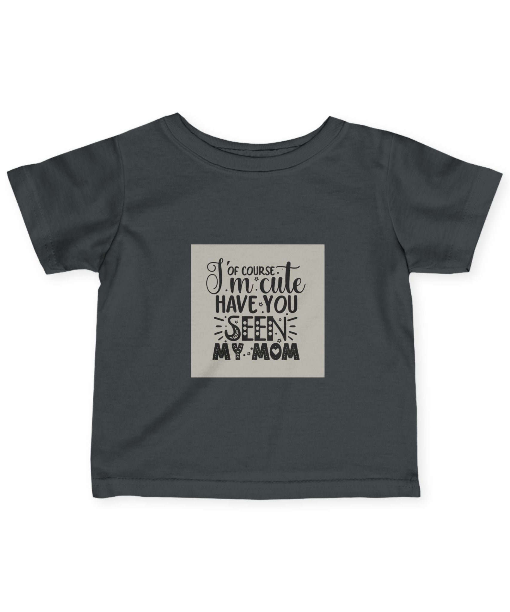 Infant Tee - 'I'm Cute, Have You Seen My Mom' - Funny Baby Clothes, Baby Shower Gift - Gallory Hive