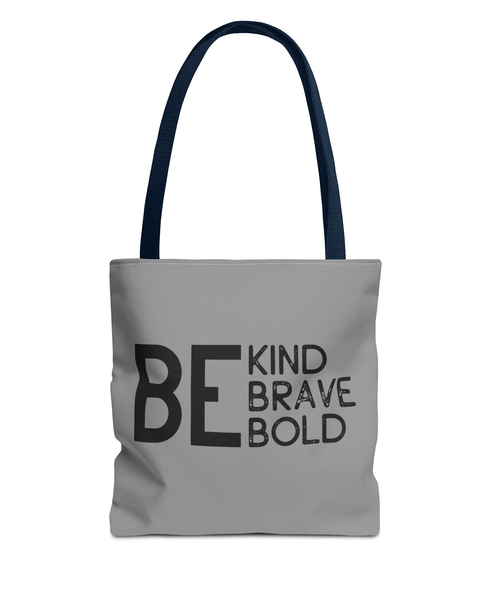 Inspirational Tote Bag - Be Kind Brave Bold - Eco-Friendly Carryall - Grey