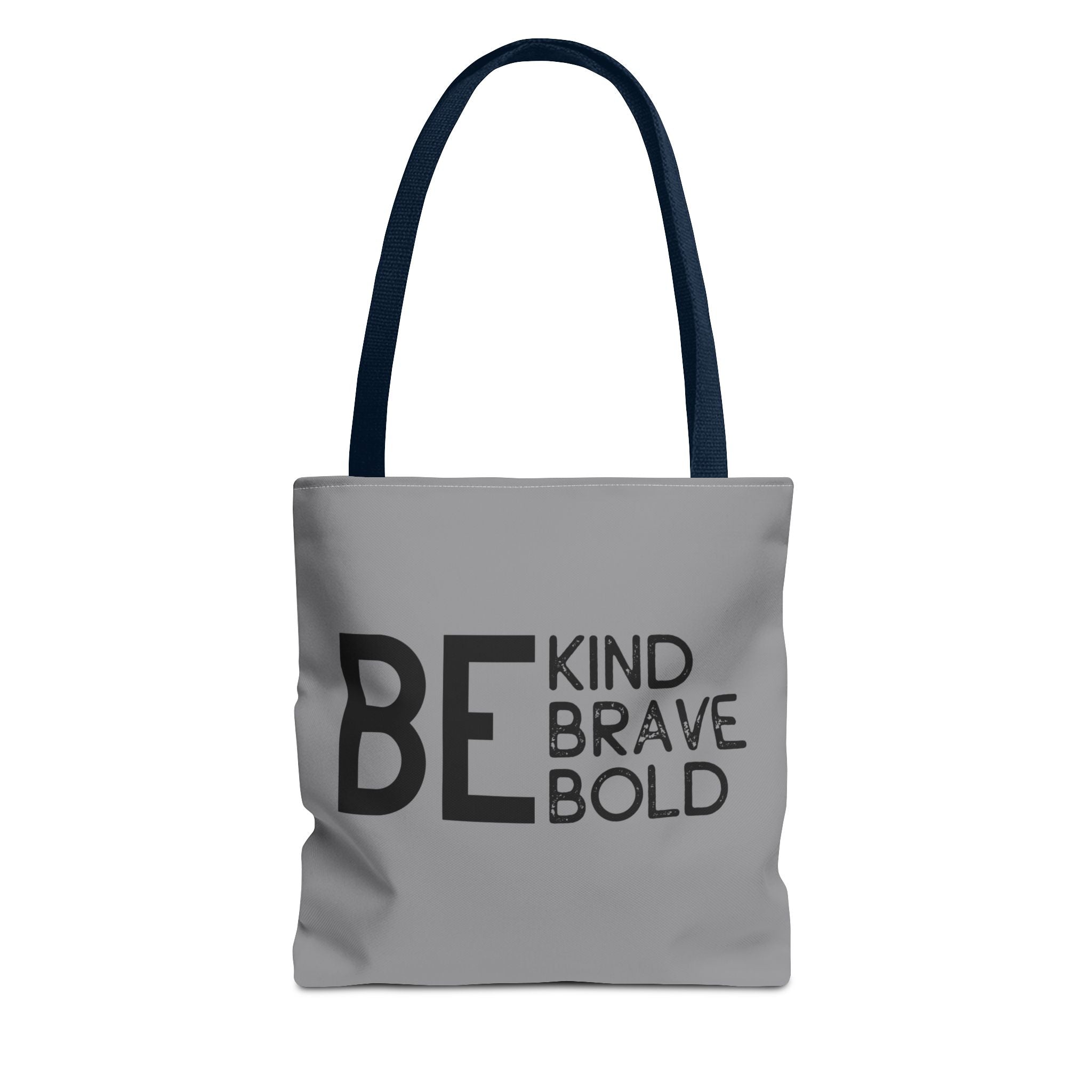 Inspirational Tote Bag - Be Kind Brave Bold - Eco-Friendly Carryall - Grey