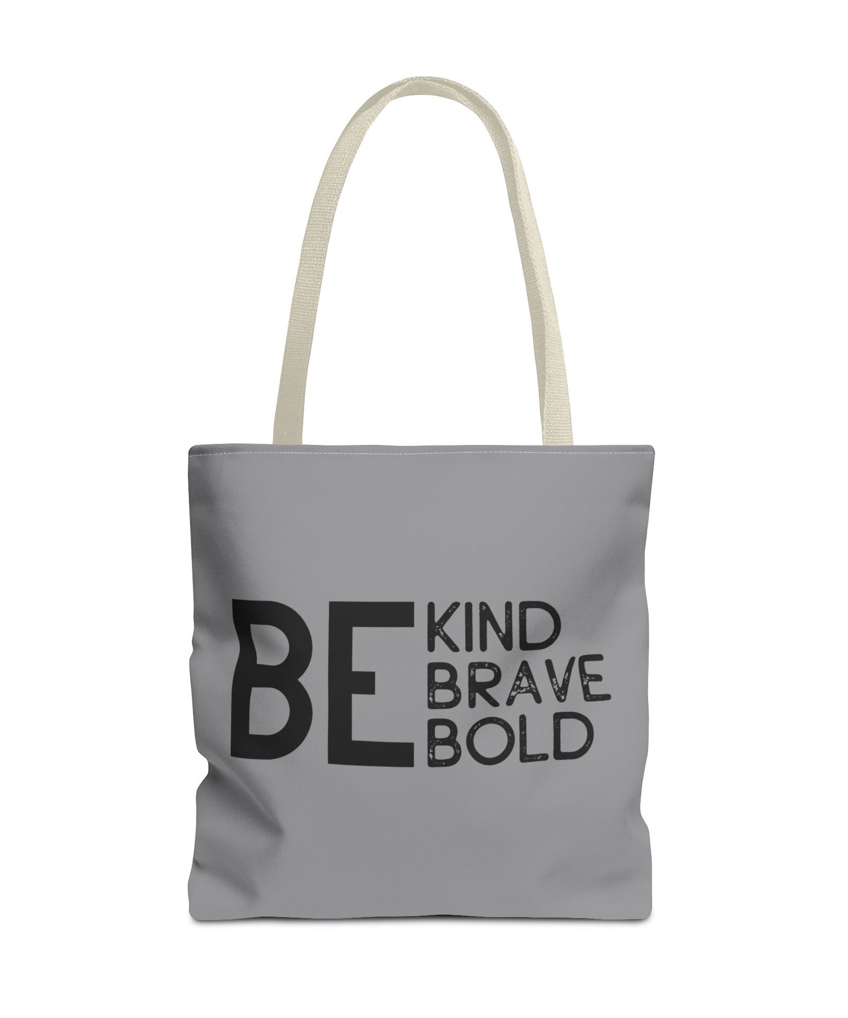 Inspirational Tote Bag - Be Kind Brave Bold - Eco-Friendly Carryall - Grey