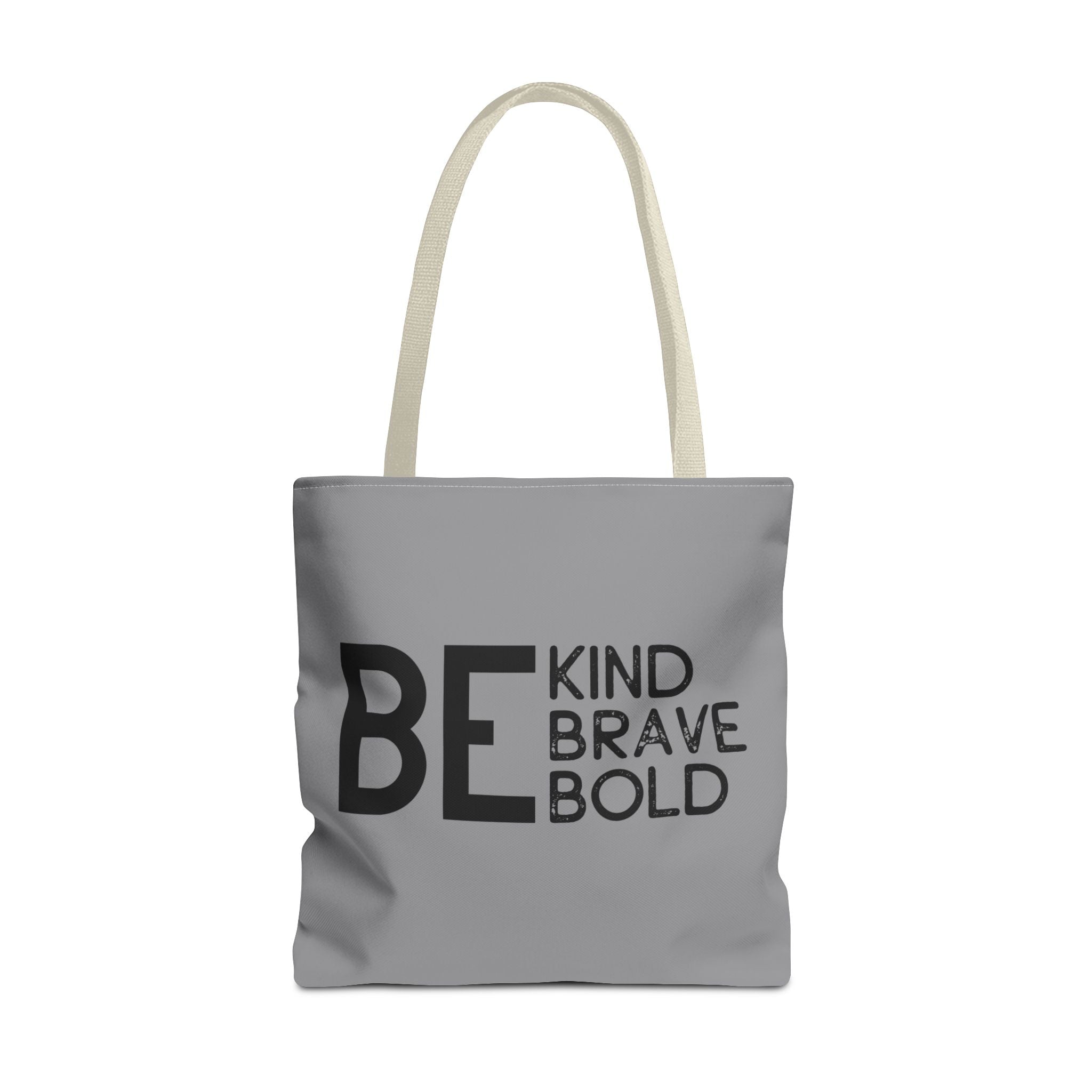 Inspirational Tote Bag - Be Kind Brave Bold - Eco-Friendly Carryall - Grey