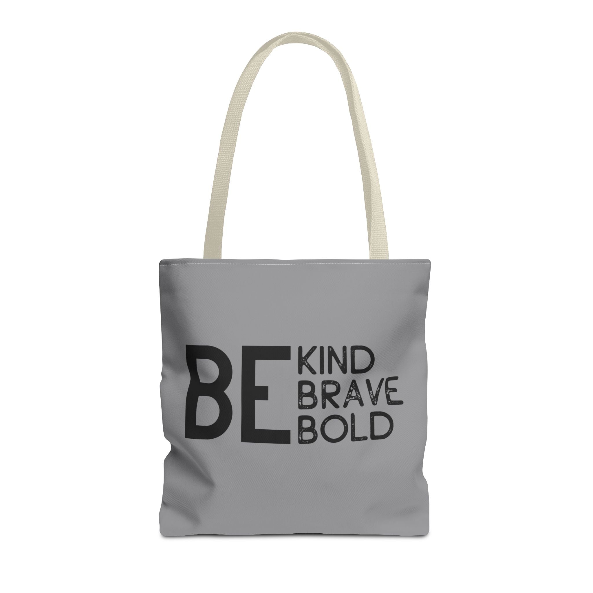 Inspirational Tote Bag - Be Kind Brave Bold - Eco-Friendly Carryall - Grey