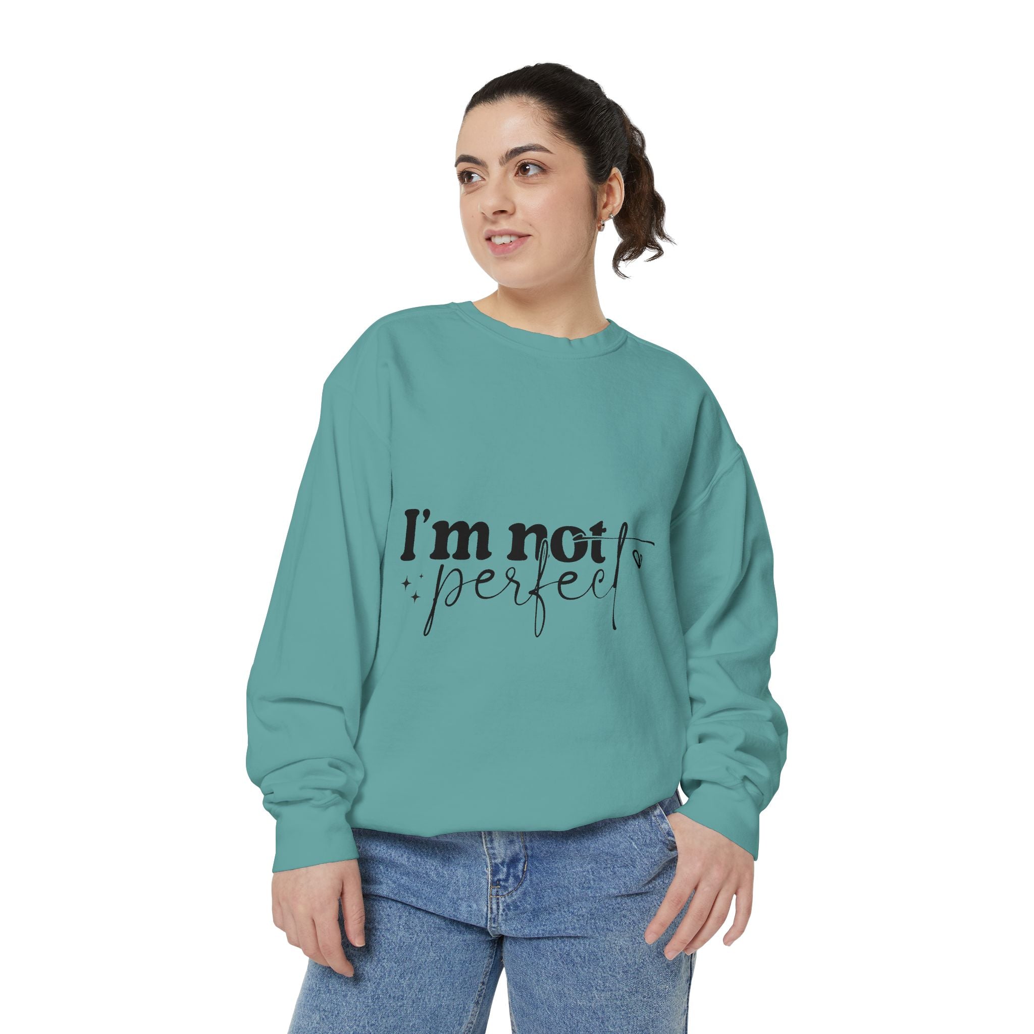 I'm Not Perfect Sweatshirt – Self-Care Affirmation Design