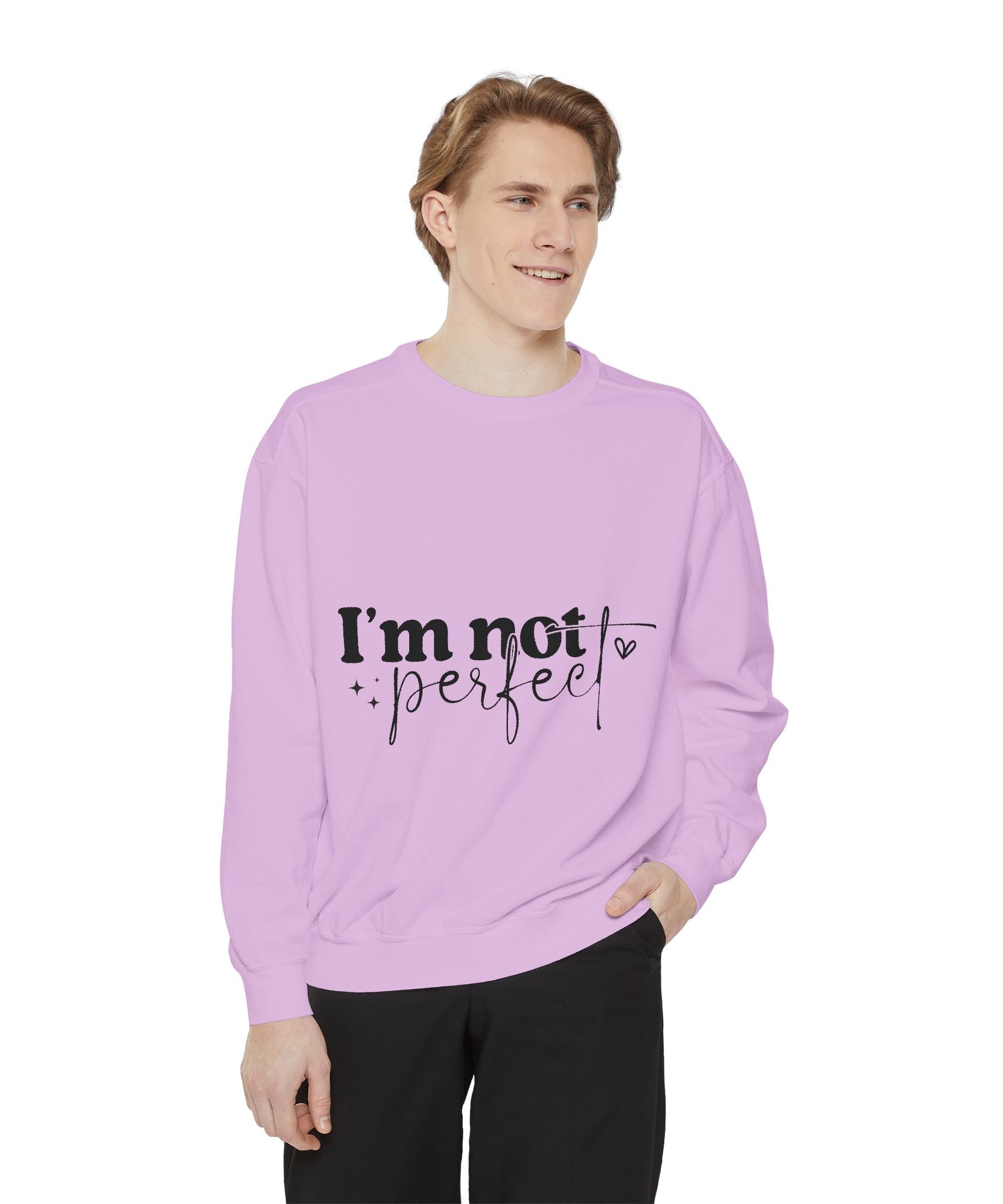 I'm Not Perfect Sweatshirt – Self-Care Affirmation Design