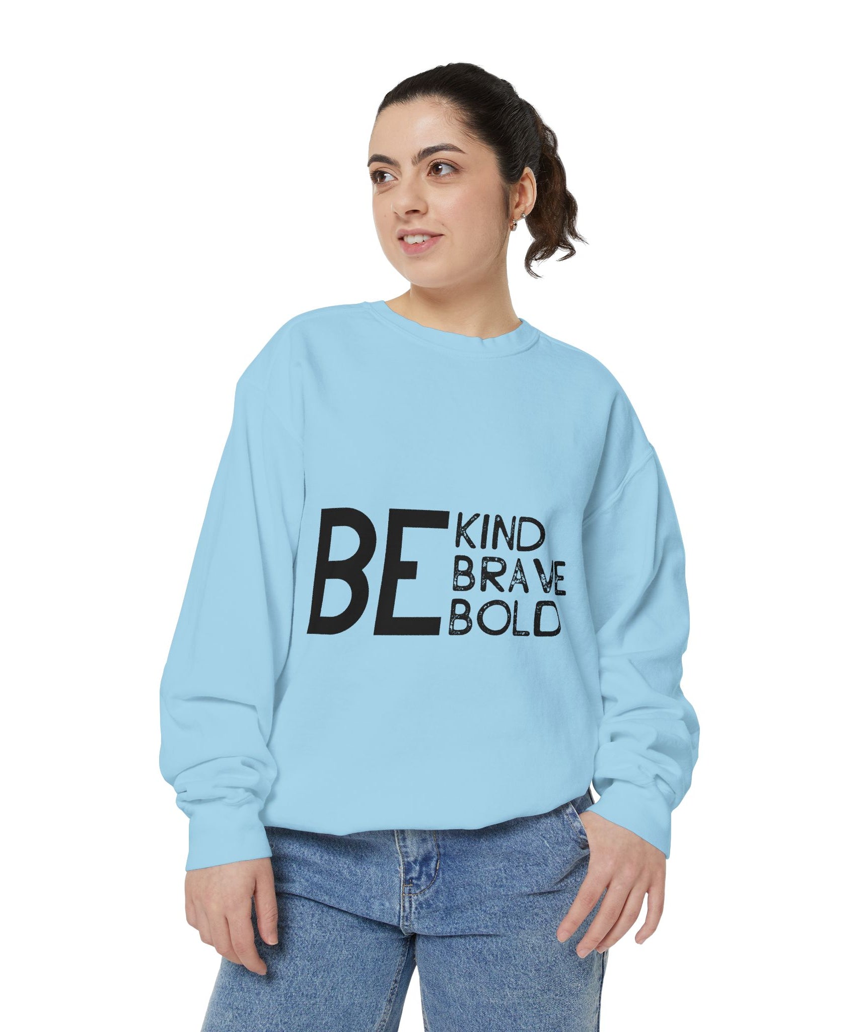 Be Kind Brave Bold Printed Sweatshirt
