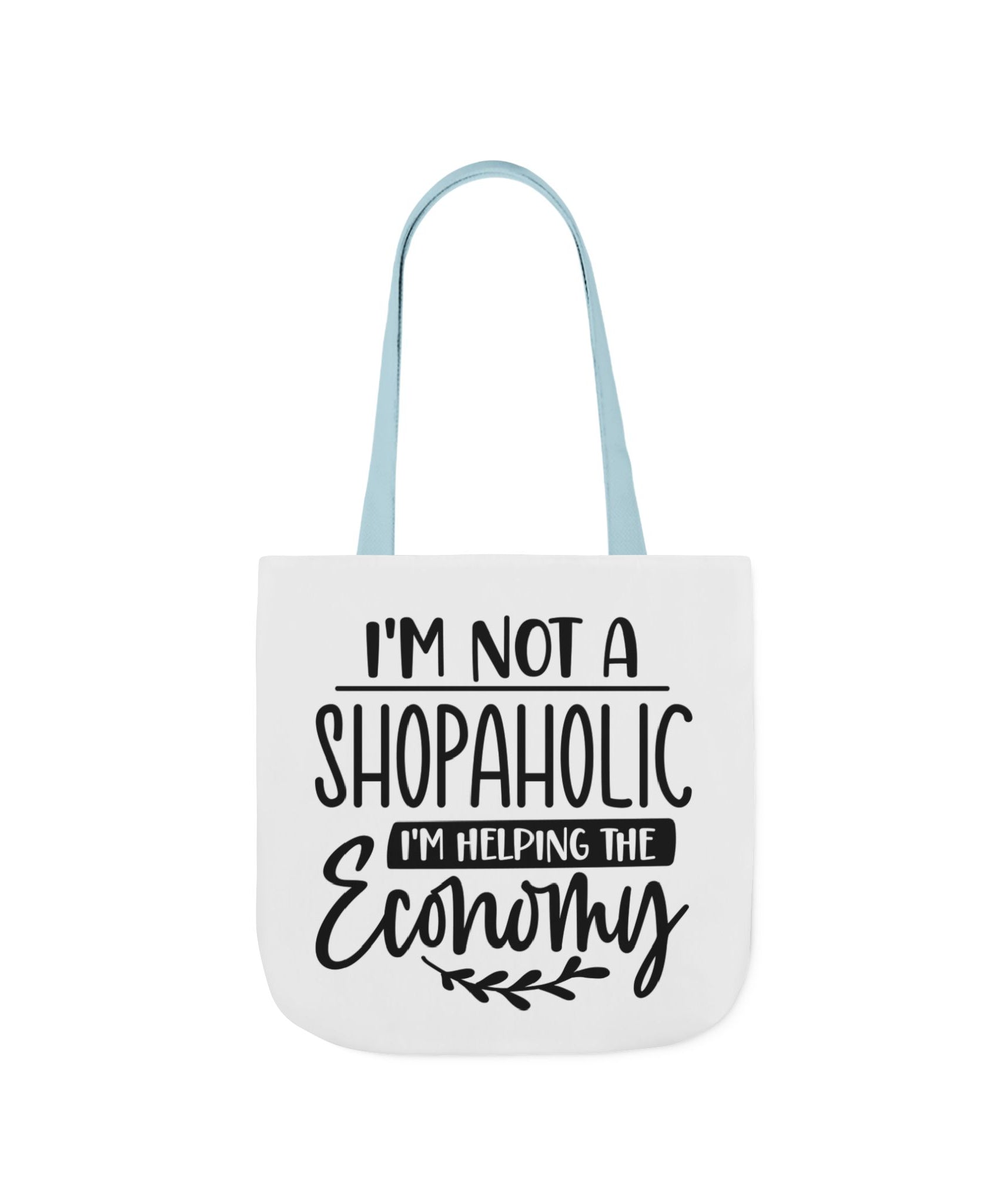Tote Bag - 'I'm Not a Shopaholic, I'm Helping the Economy' - Trendy Eco-Friendly Shopping Essential
