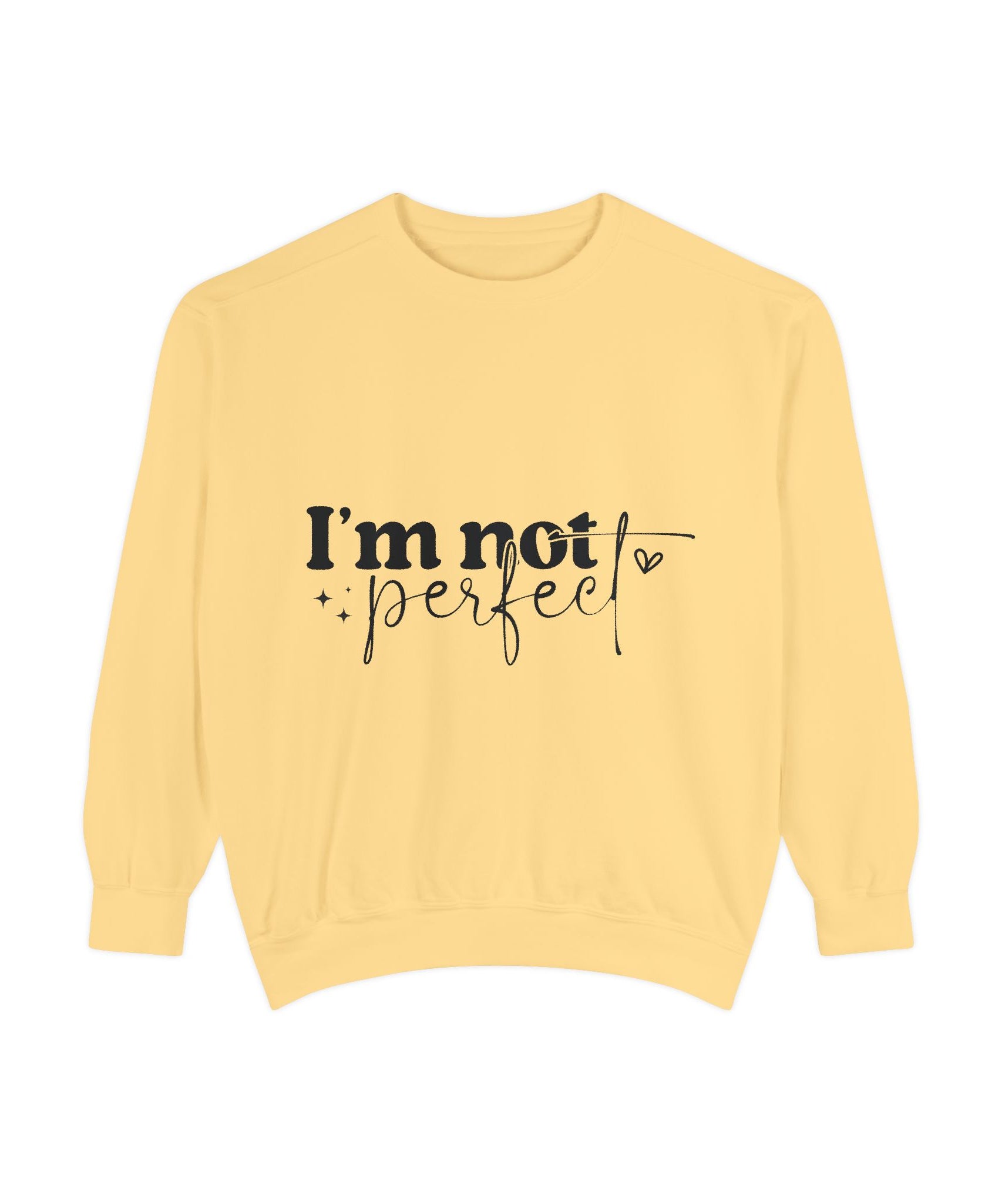 I'm Not Perfect Sweatshirt – Self-Care Affirmation Design