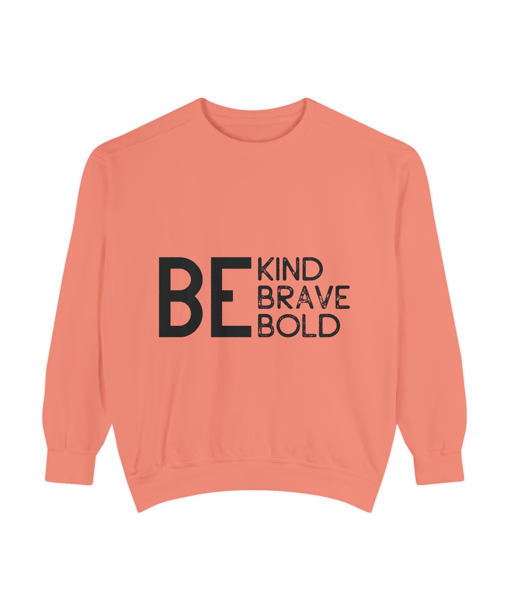 Be Kind Brave Bold Printed Sweatshirt