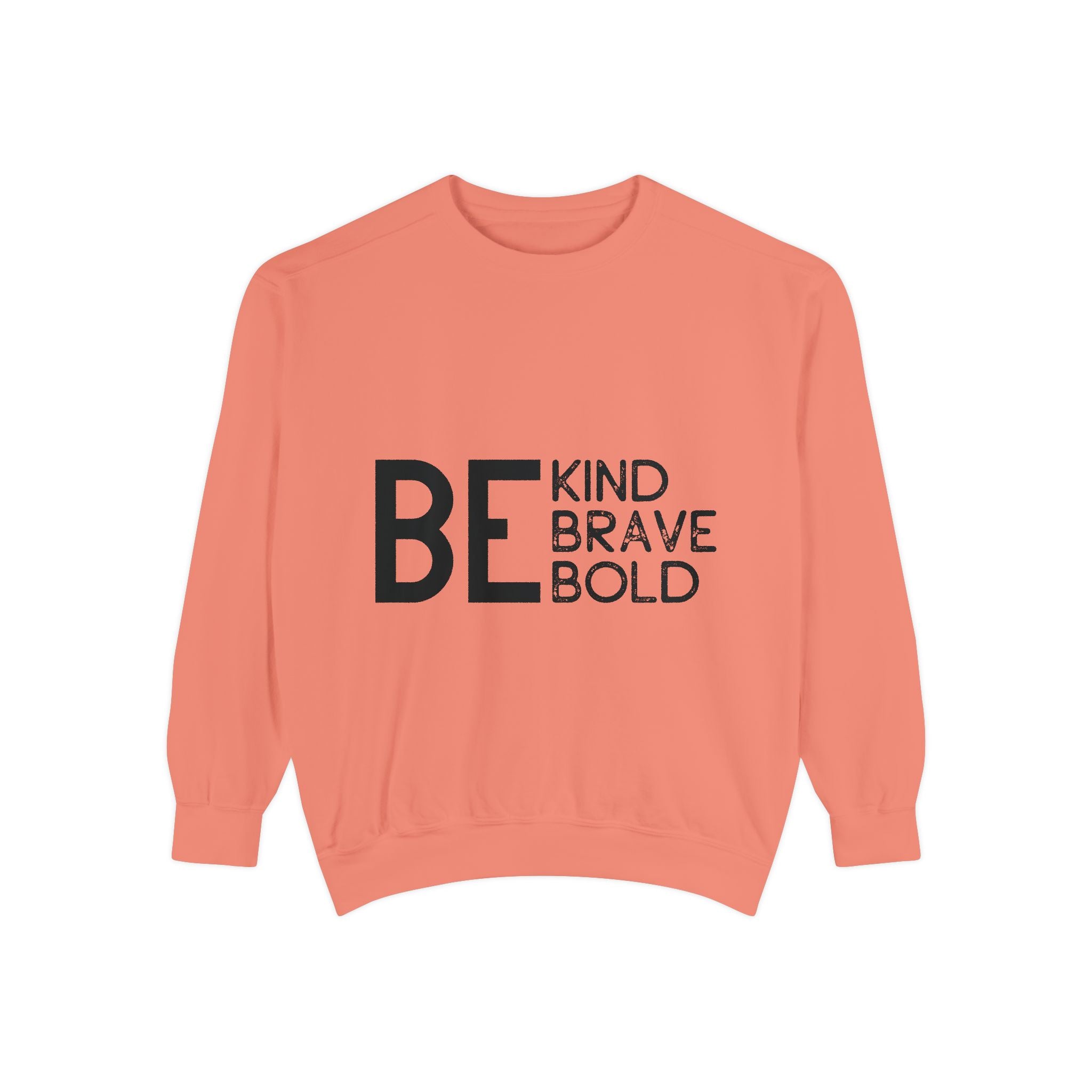 Be Kind Brave Bold Printed Sweatshirt
