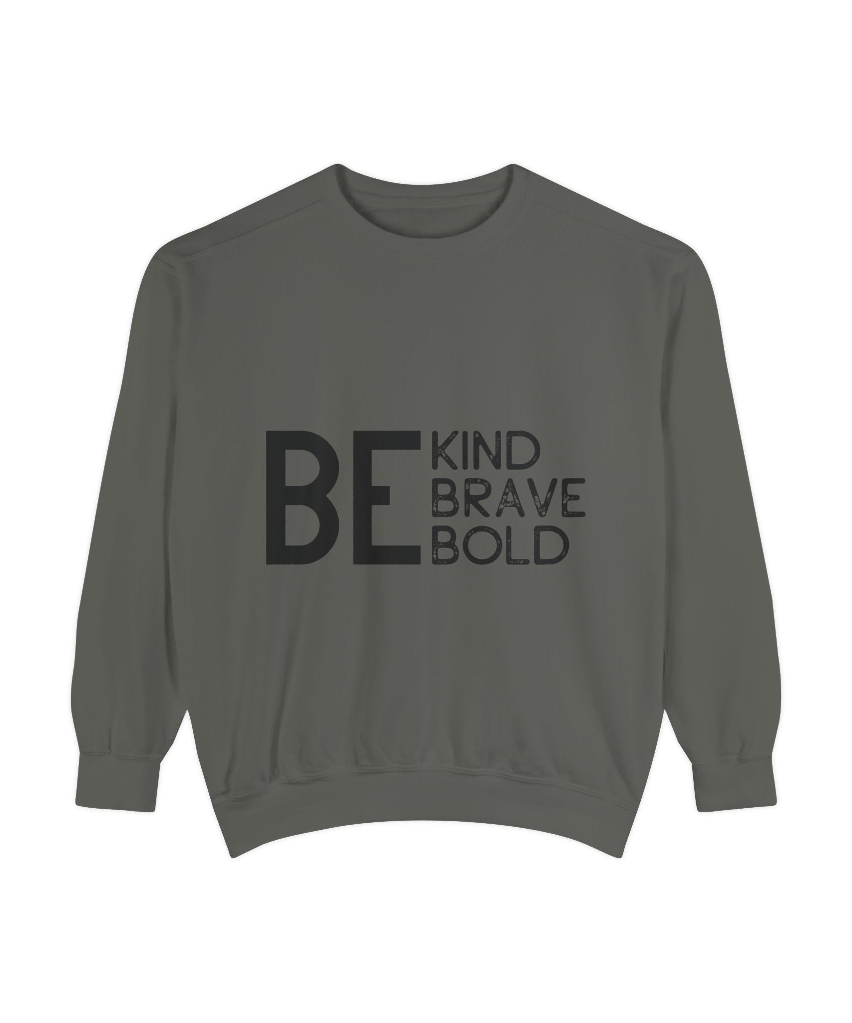 Be Kind Brave Bold Printed Sweatshirt | Gallory Hive