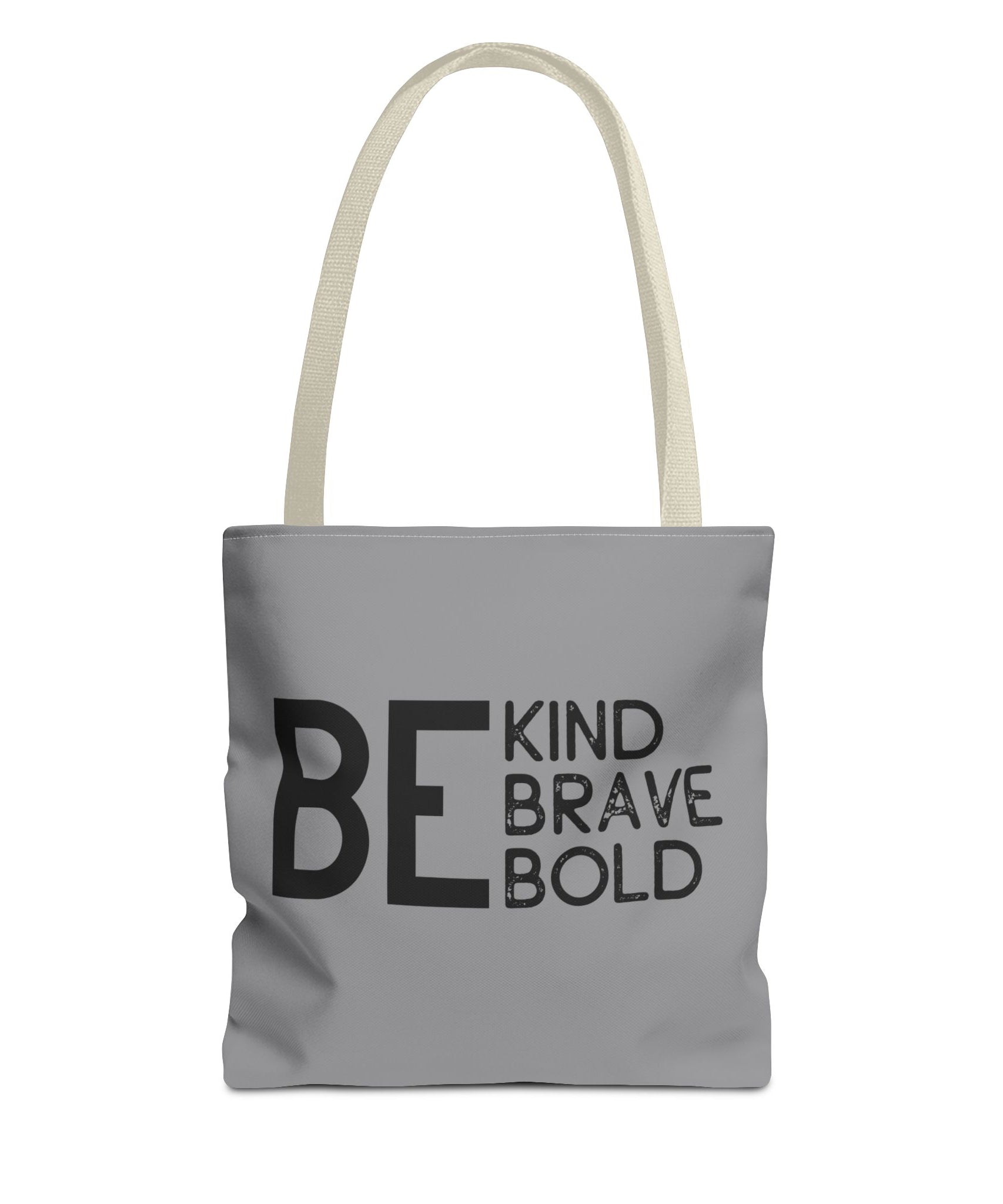 Inspirational Tote Bag - Be Kind Brave Bold - Eco-Friendly Carryall - Grey
