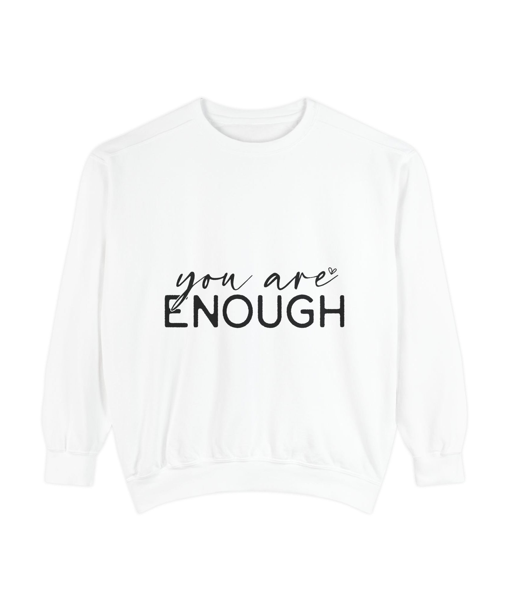 You Are Enough Printed Sweatshirt