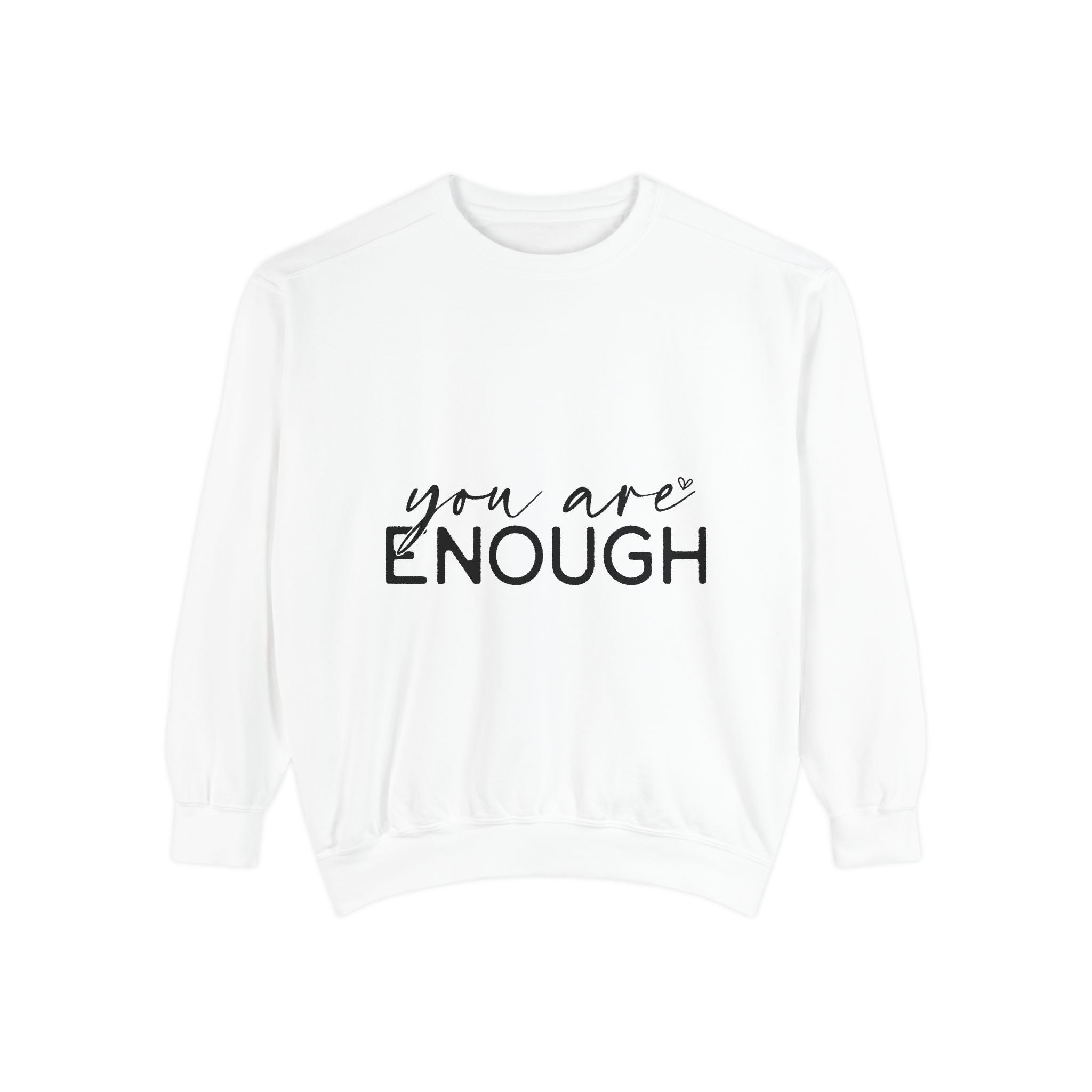 You Are Enough Printed Sweatshirt