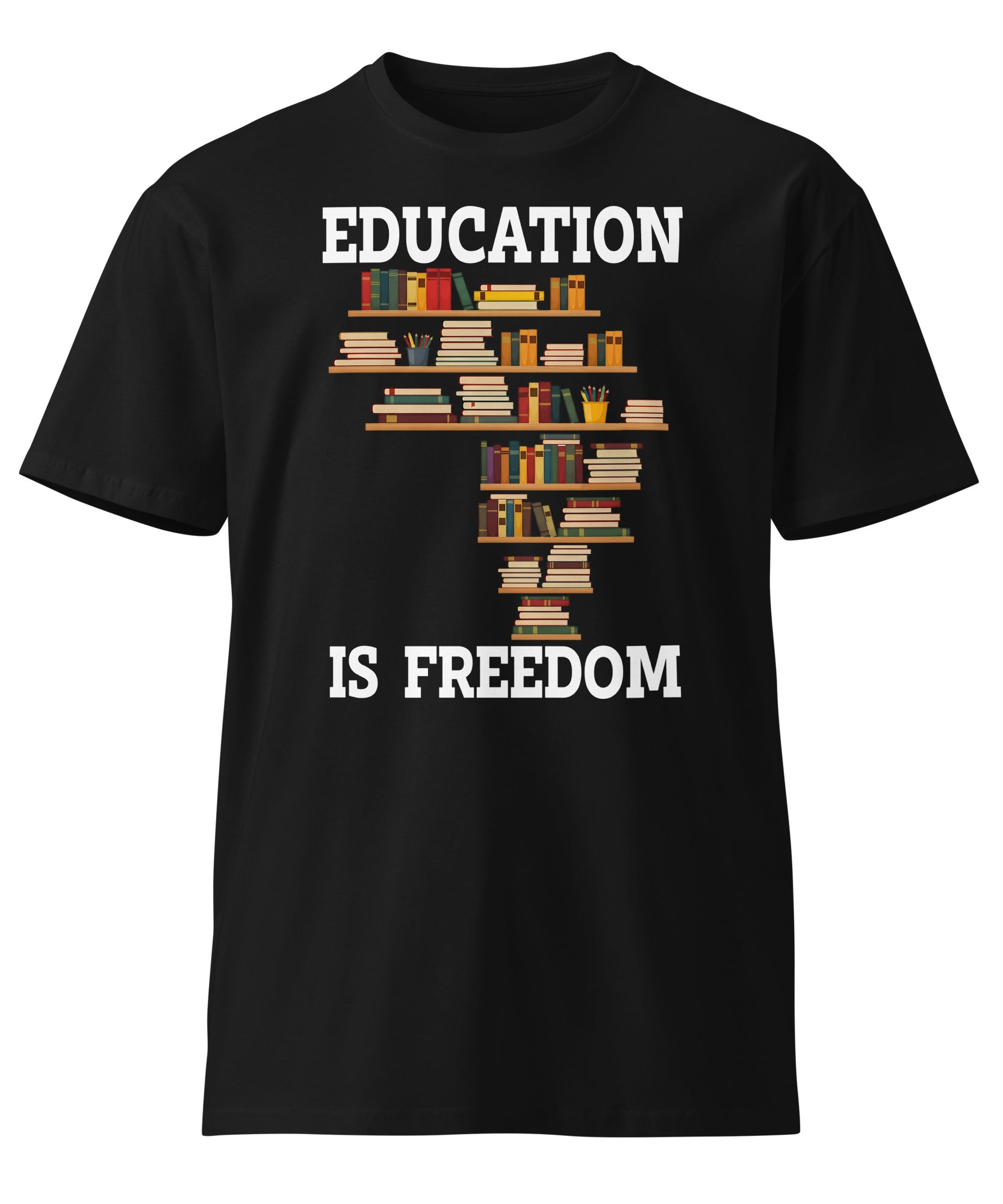 Education Is Freedom Unisex Premium T-Shirt | Gallory Hive
