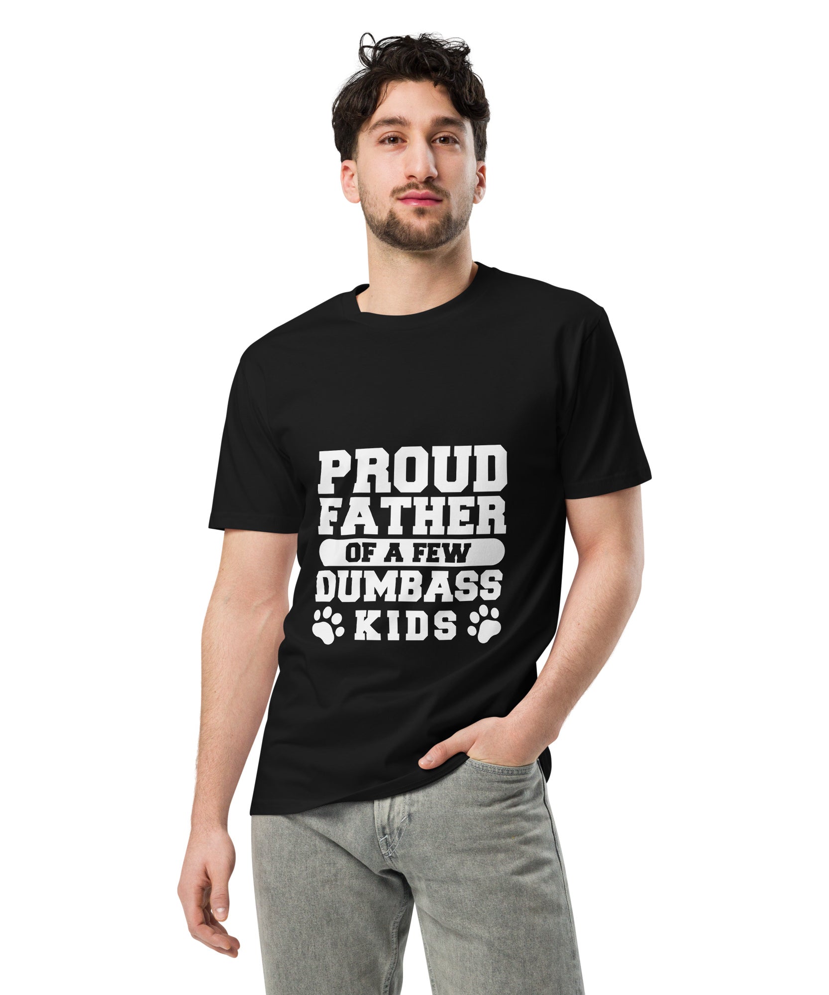 Proud Father Funny Quote Premium Unisex T-Shirt | Gallory Hive