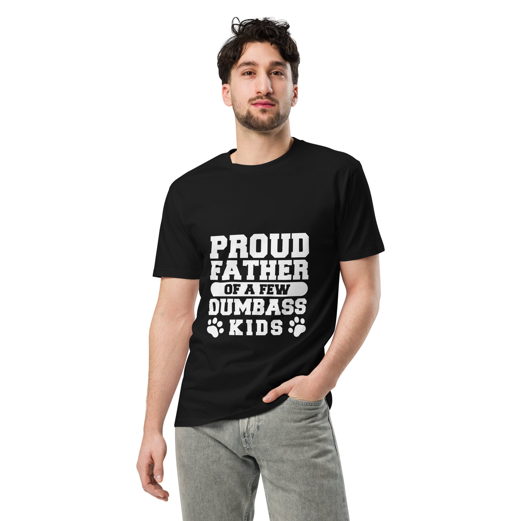 Proud Father Funny Quote Premium Unisex T-Shirt | Gallory Hive
