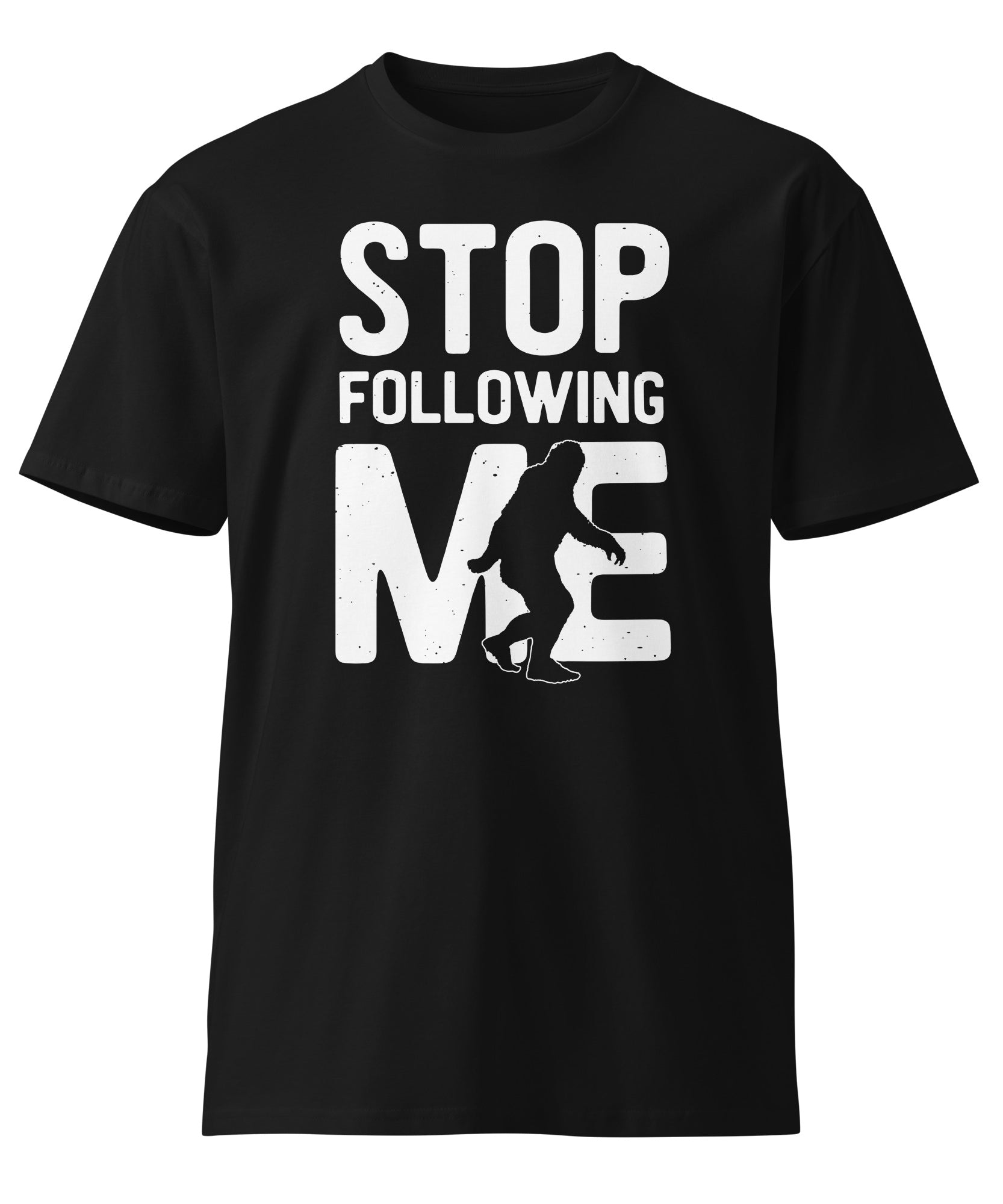 Stop Following Me Bigfoot Unisex Premium T-Shirt | Gallory Hive