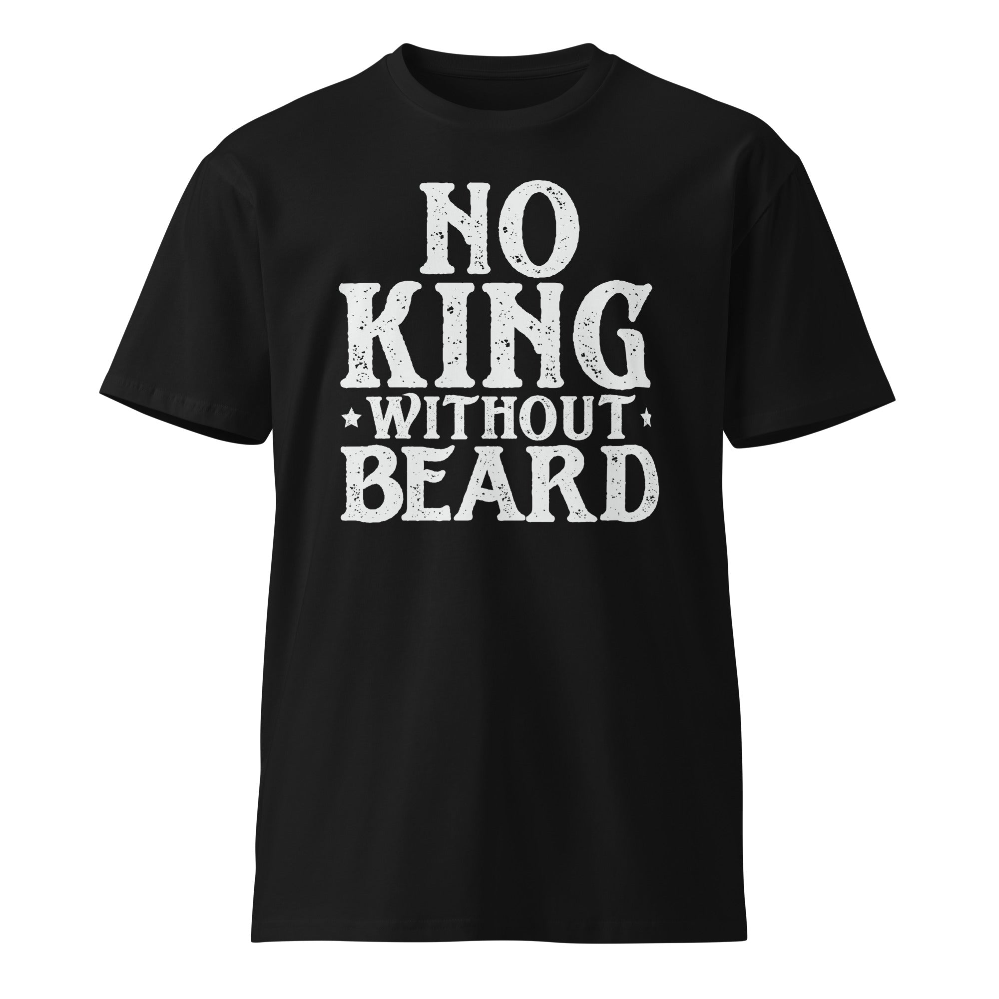 No King Without Beard Unisex Premium Cotton T-Shirt | Gallory Hive