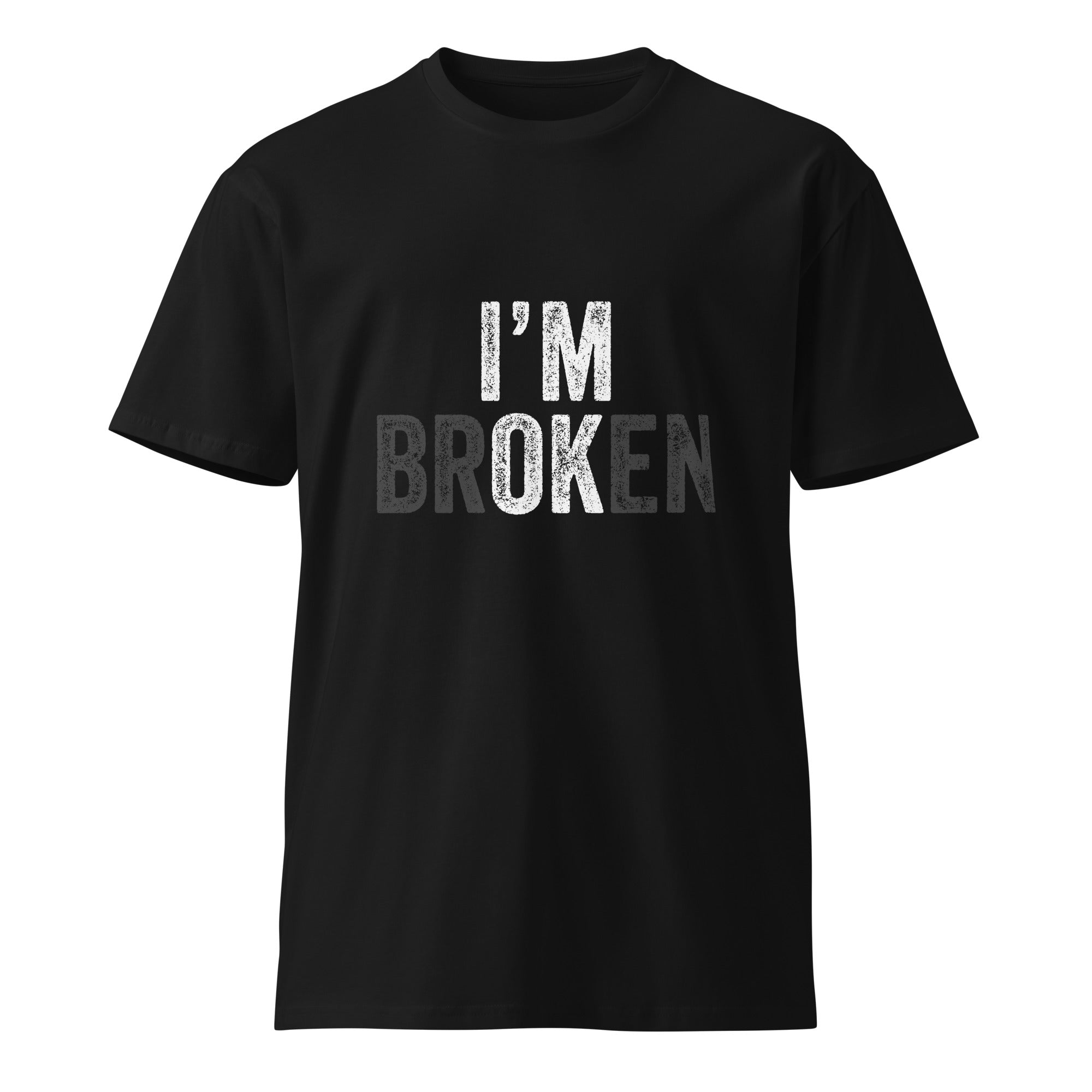 I’m Broken Typography Premium Cotton T-Shirt | Gallory Hive
