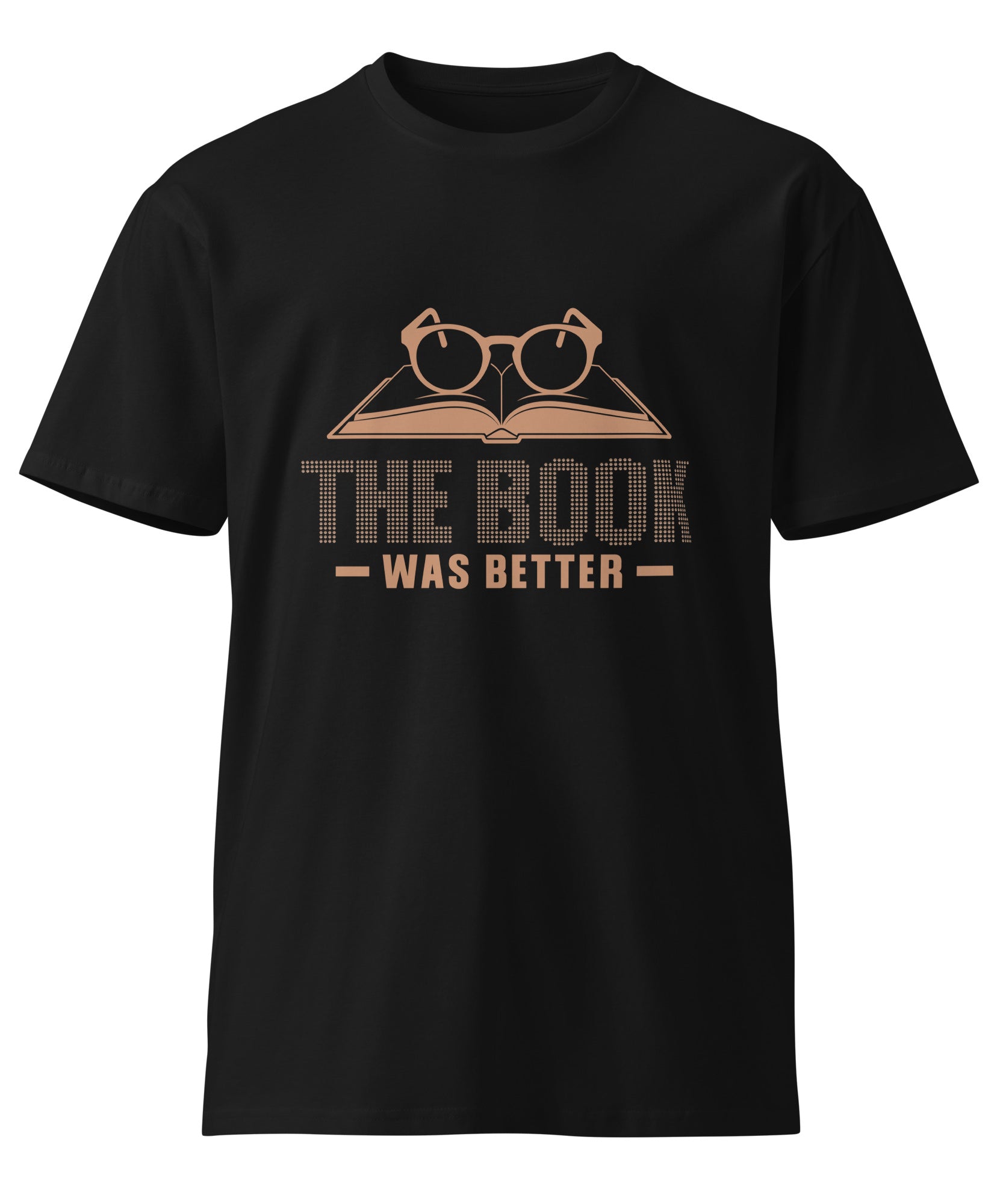 The Book Was Better Graphic Premium Cotton T-shirt | Gallory Hive