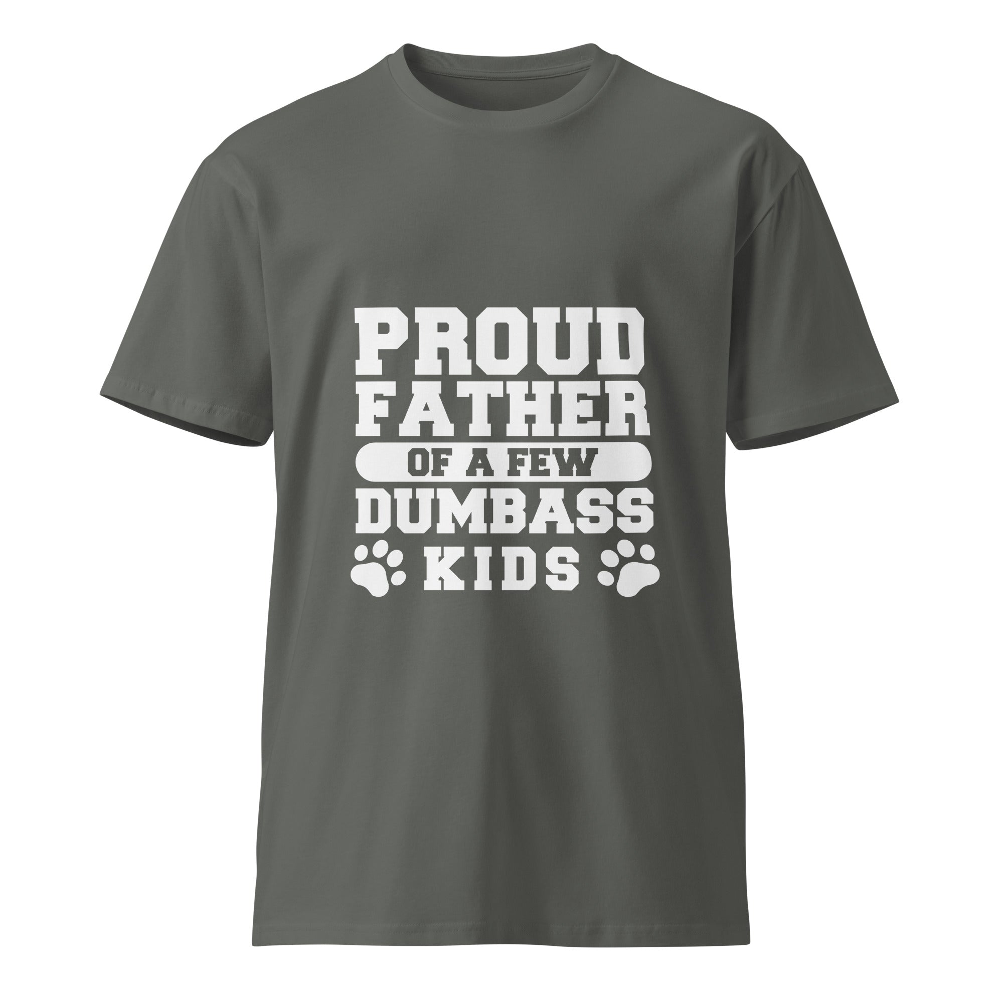Proud Father Funny Quote Premium Unisex T-Shirt | Gallory Hive