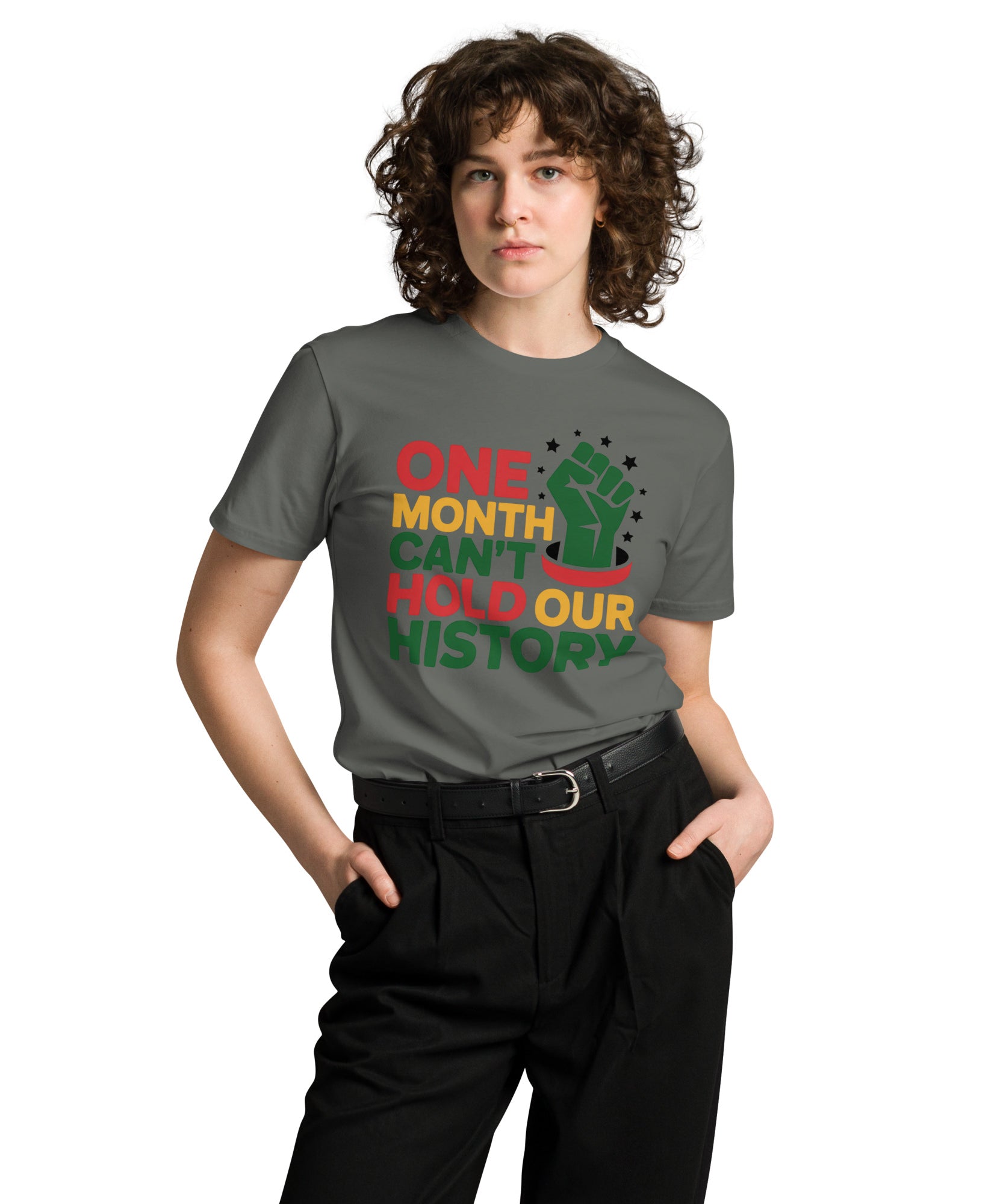 One Month Can't Hold Our History Black Pride Unisex Premium T-shirt | Gallory Hive