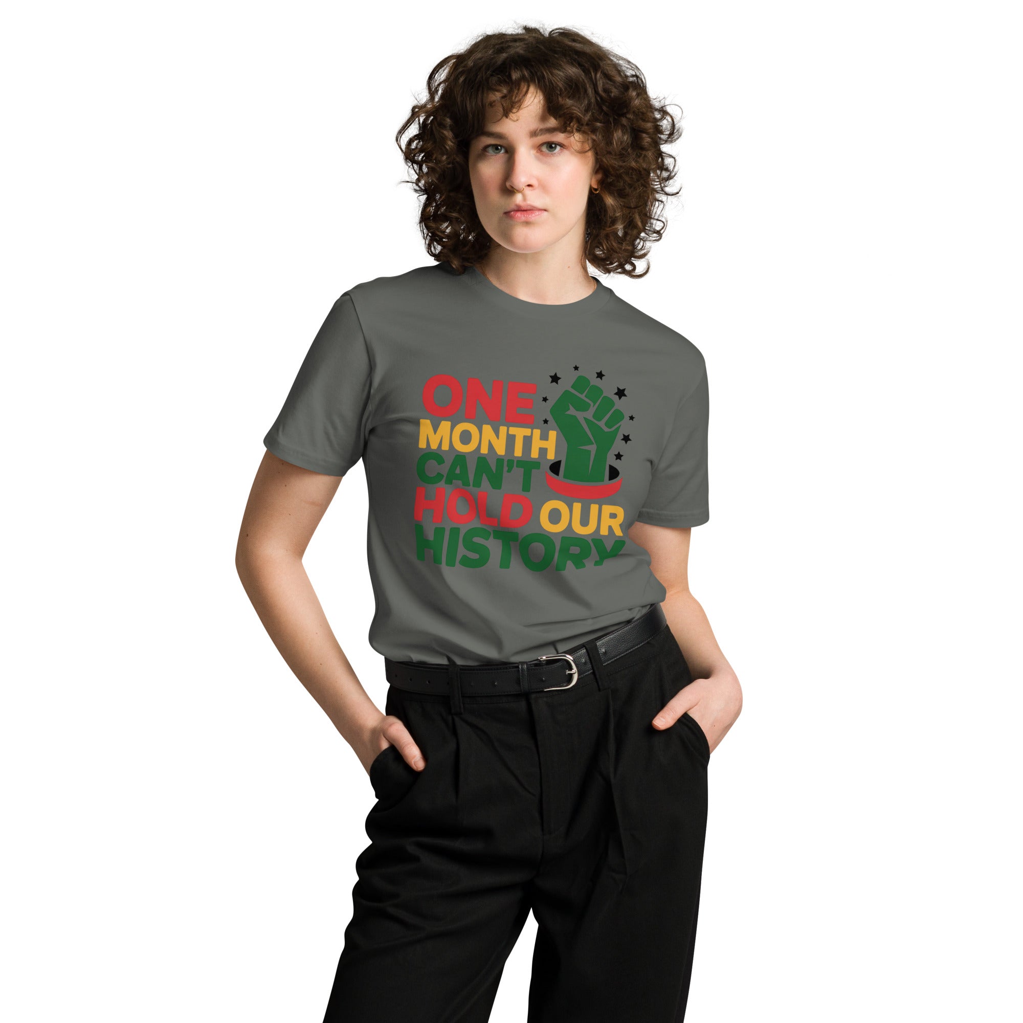 One Month Can't Hold Our History Black Pride Unisex Premium T-shirt | Gallory Hive
