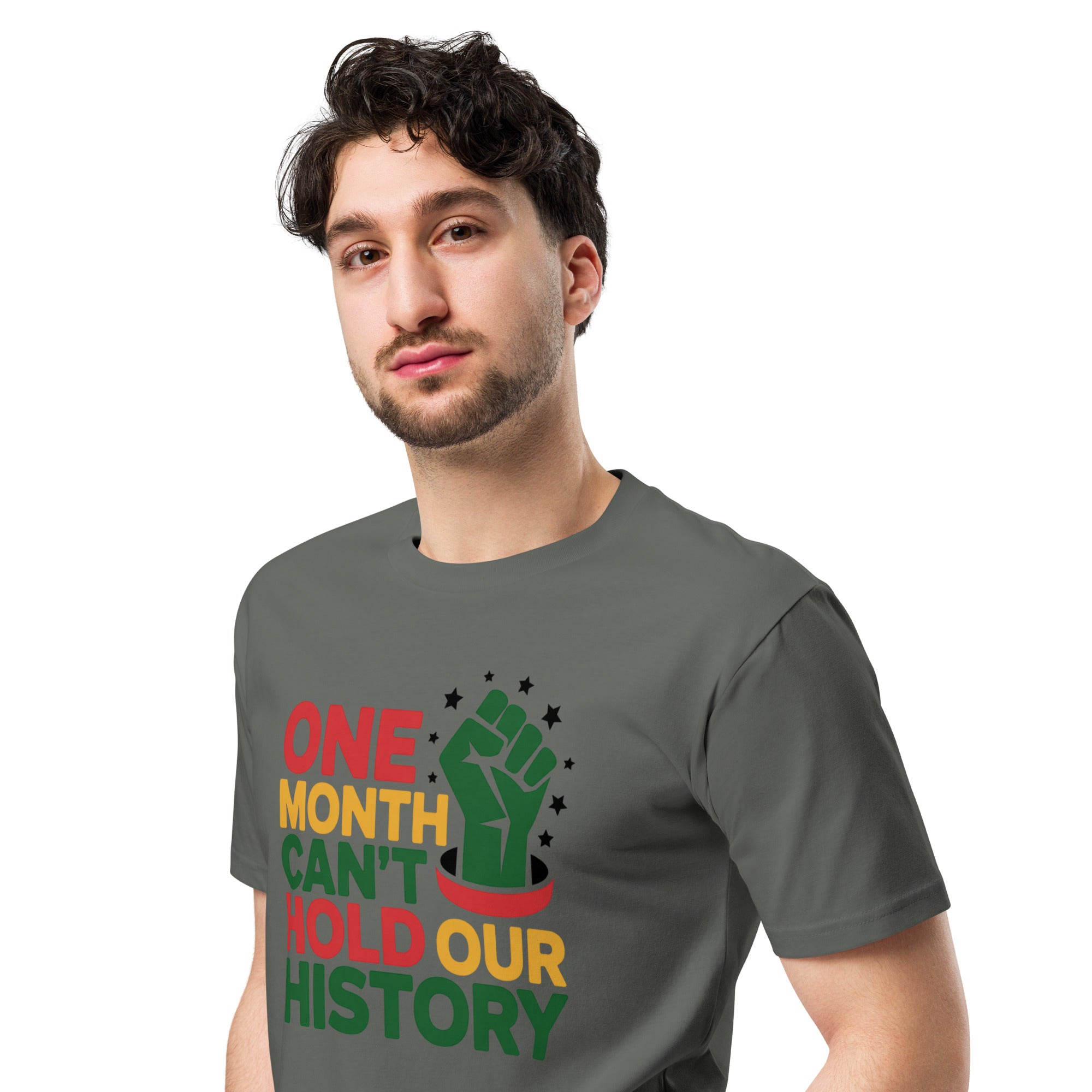One Month Can't Hold Our History Black Pride Unisex Premium T-shirt | Gallory Hive