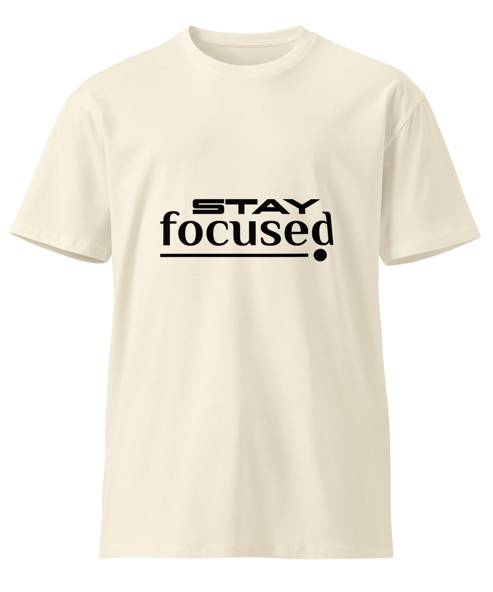 Stay Focused Unisex Premium Cotton T-Shirt | Gallory Hive