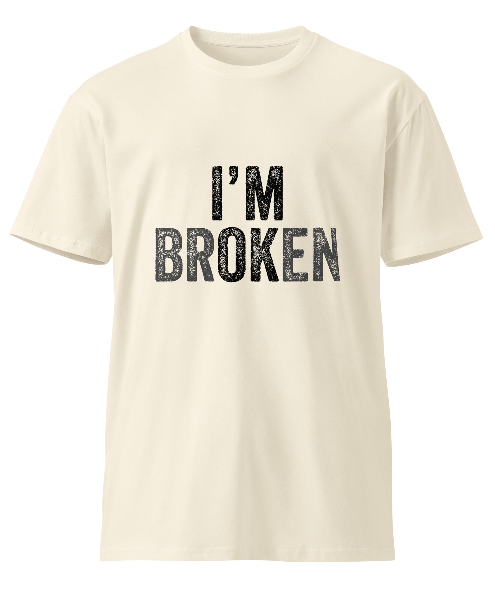 I’m Broken Typography Premium Cotton T-Shirt | Gallory Hive