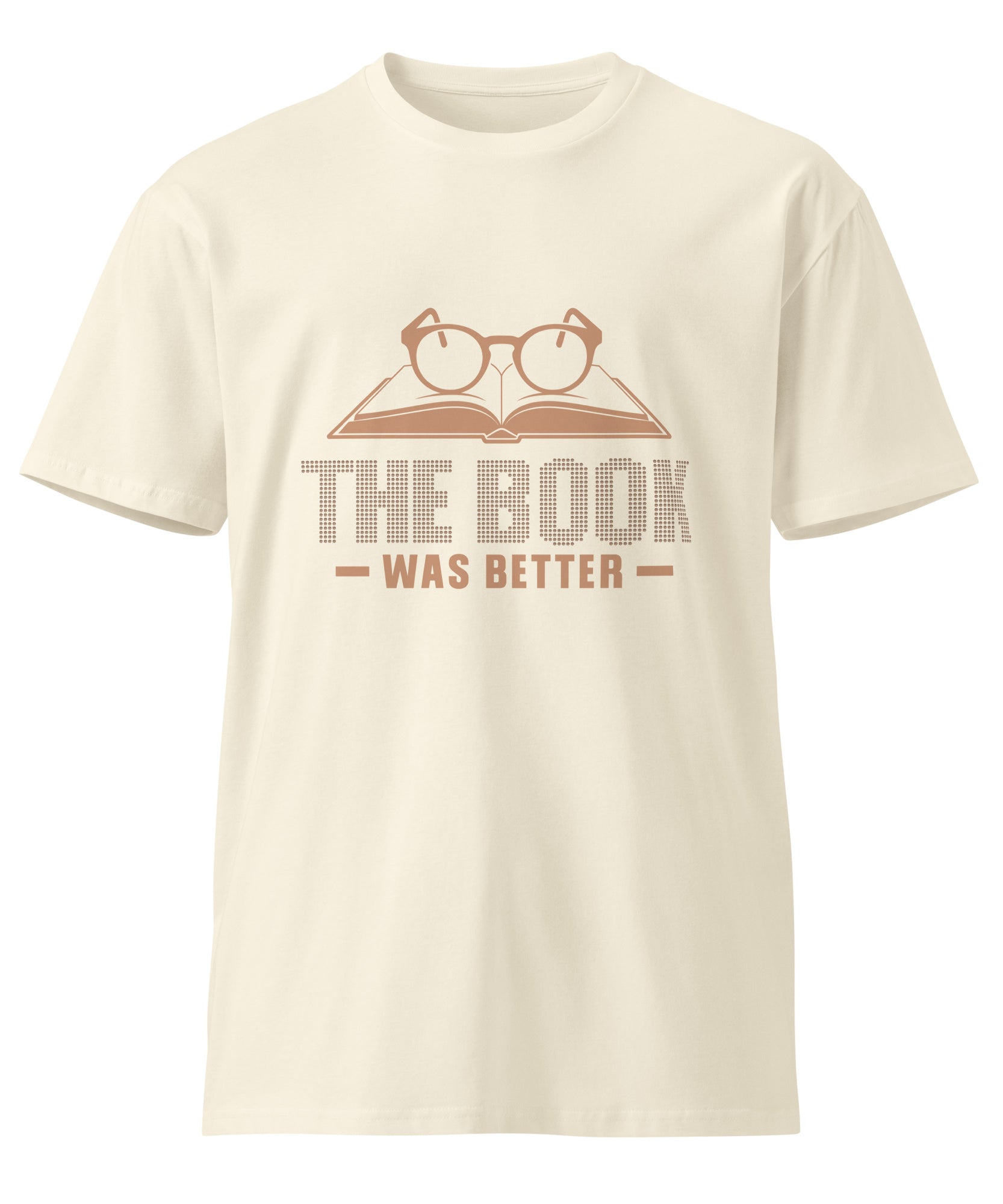 The Book Was Better Graphic Premium Cotton T-shirt | Gallory Hive