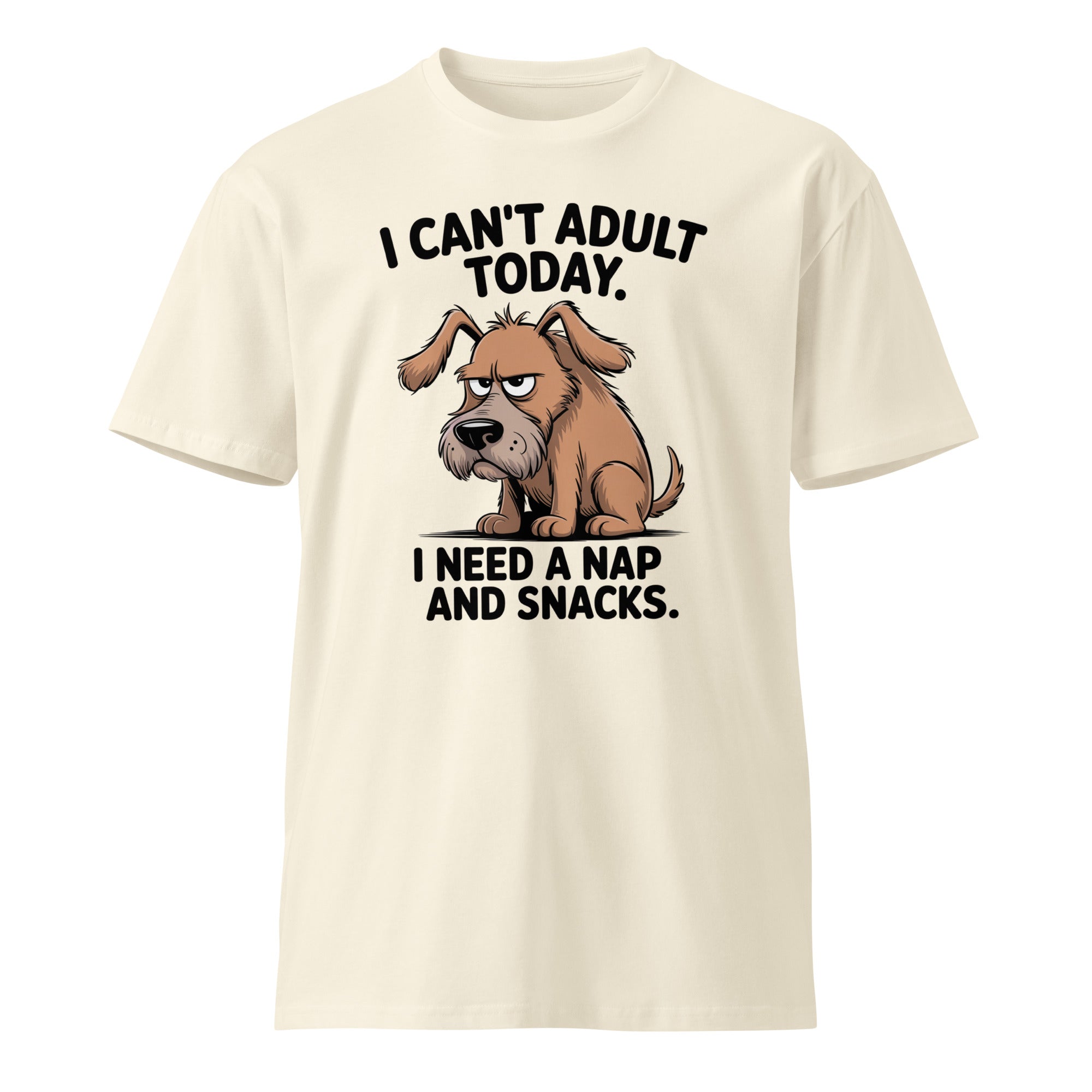 I Can't Adult Today Funny Dog Unisex Premium T-Shirt | Gallory Hive