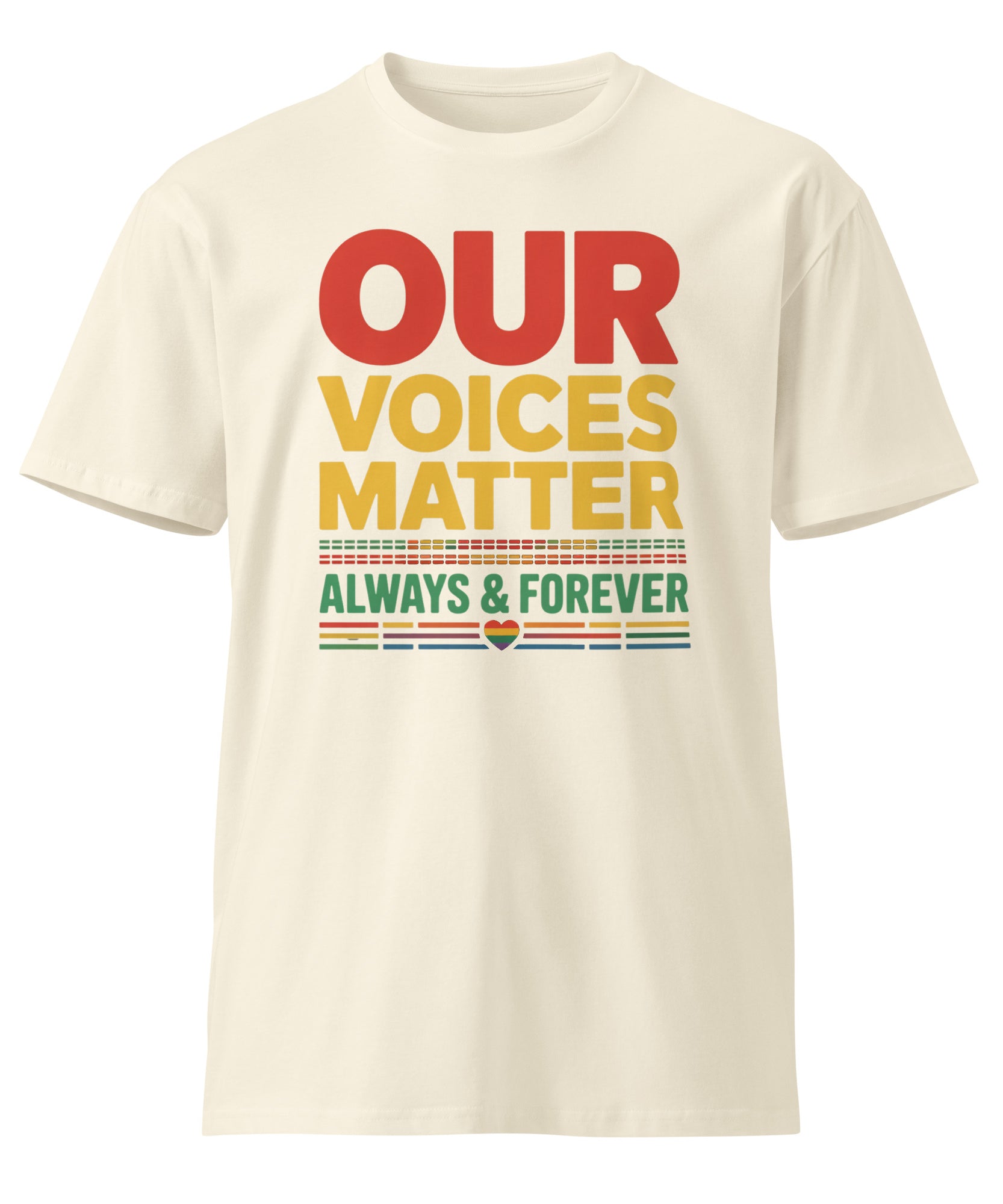 Our Voices Matter Always & Forever Pride Unisex Premium T-shirt | Gallory Hive