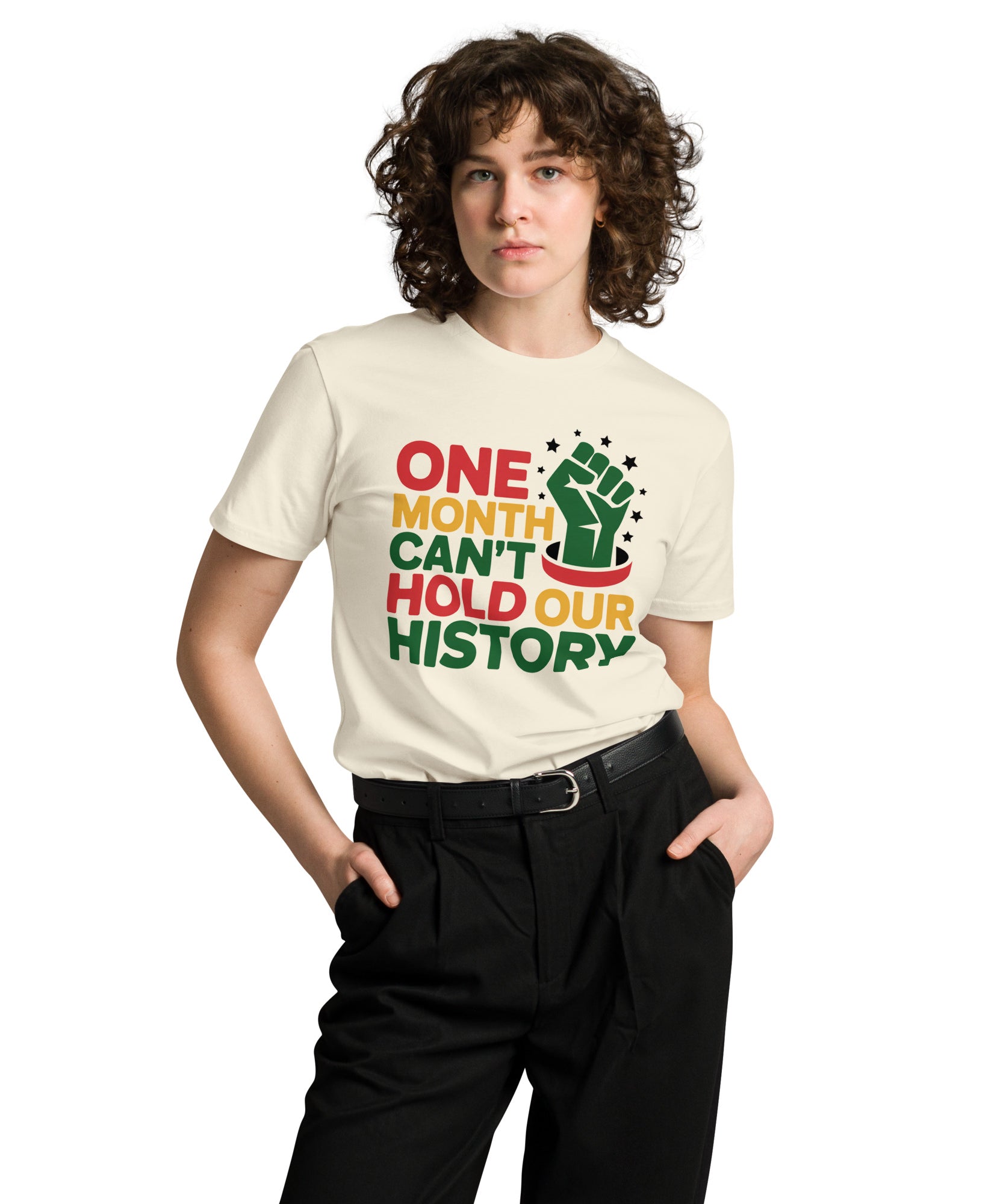 One Month Can't Hold Our History Black Pride Unisex Premium T-shirt | Gallory Hive