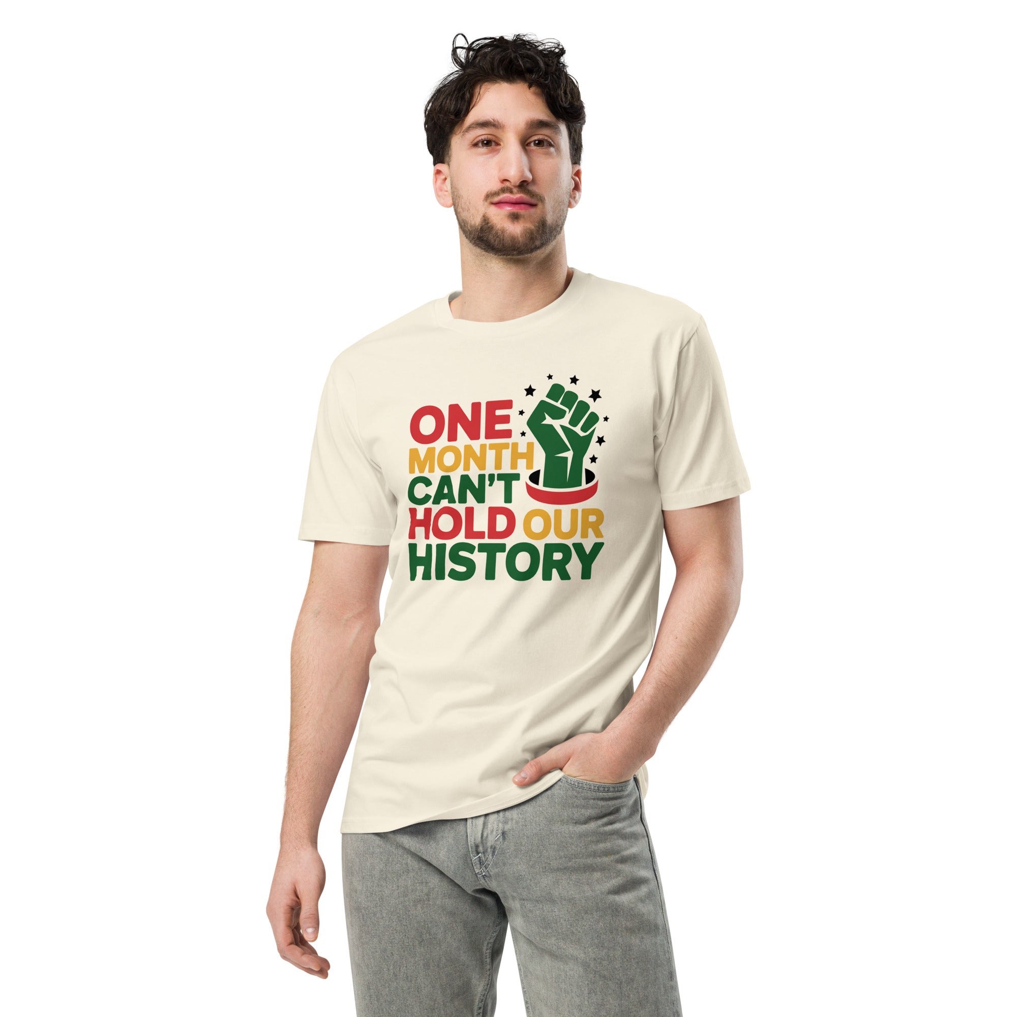 One Month Can't Hold Our History Black Pride Unisex Premium T-shirt | Gallory Hive